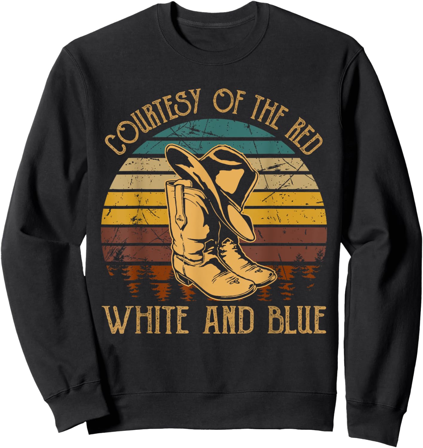 Courtesy Of The Red, White And Blue Western Cowboy Hat Boots Sweatshirt - Sweatshirt | Black