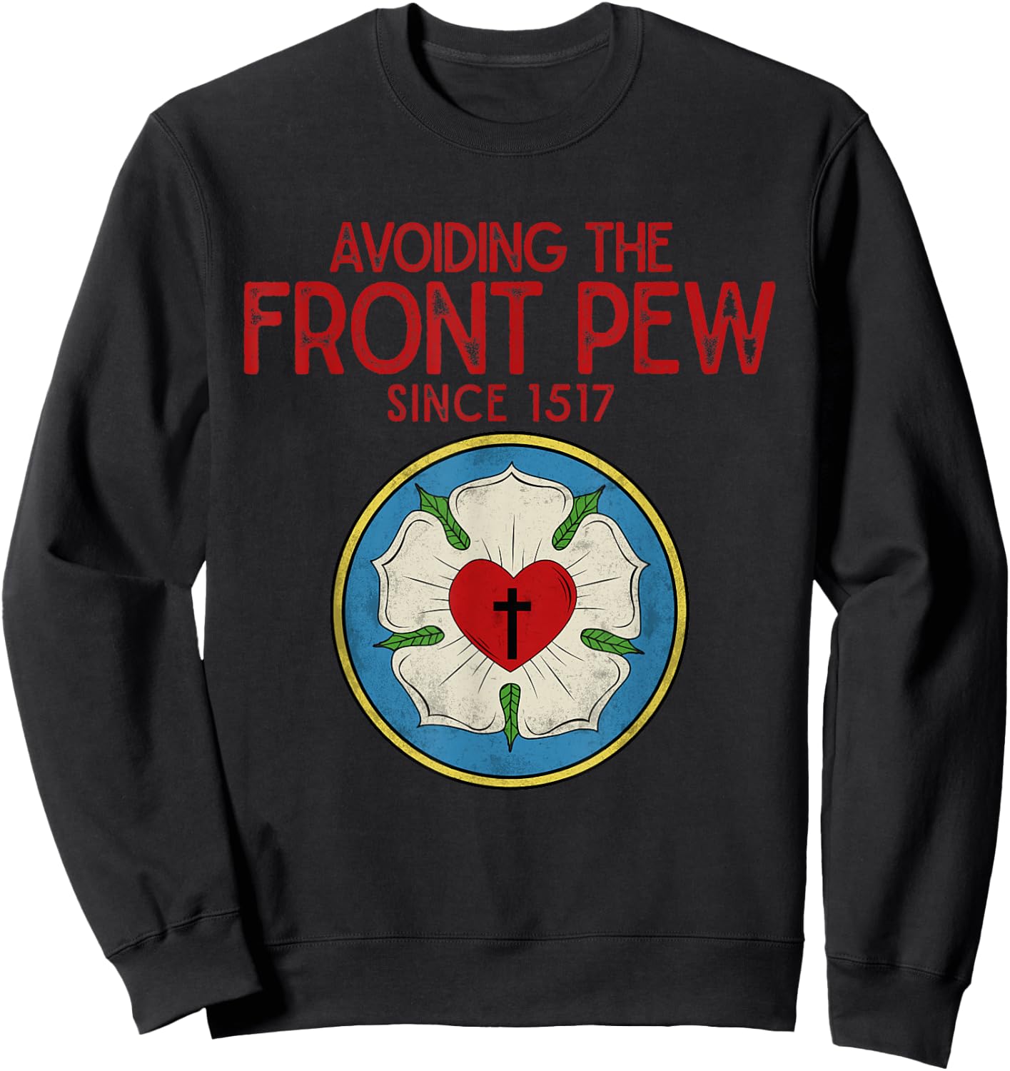 Lutheran Funny Humble 95 Theses Martin Luther Reformation Sweatshirt - Sweatshirt | Black