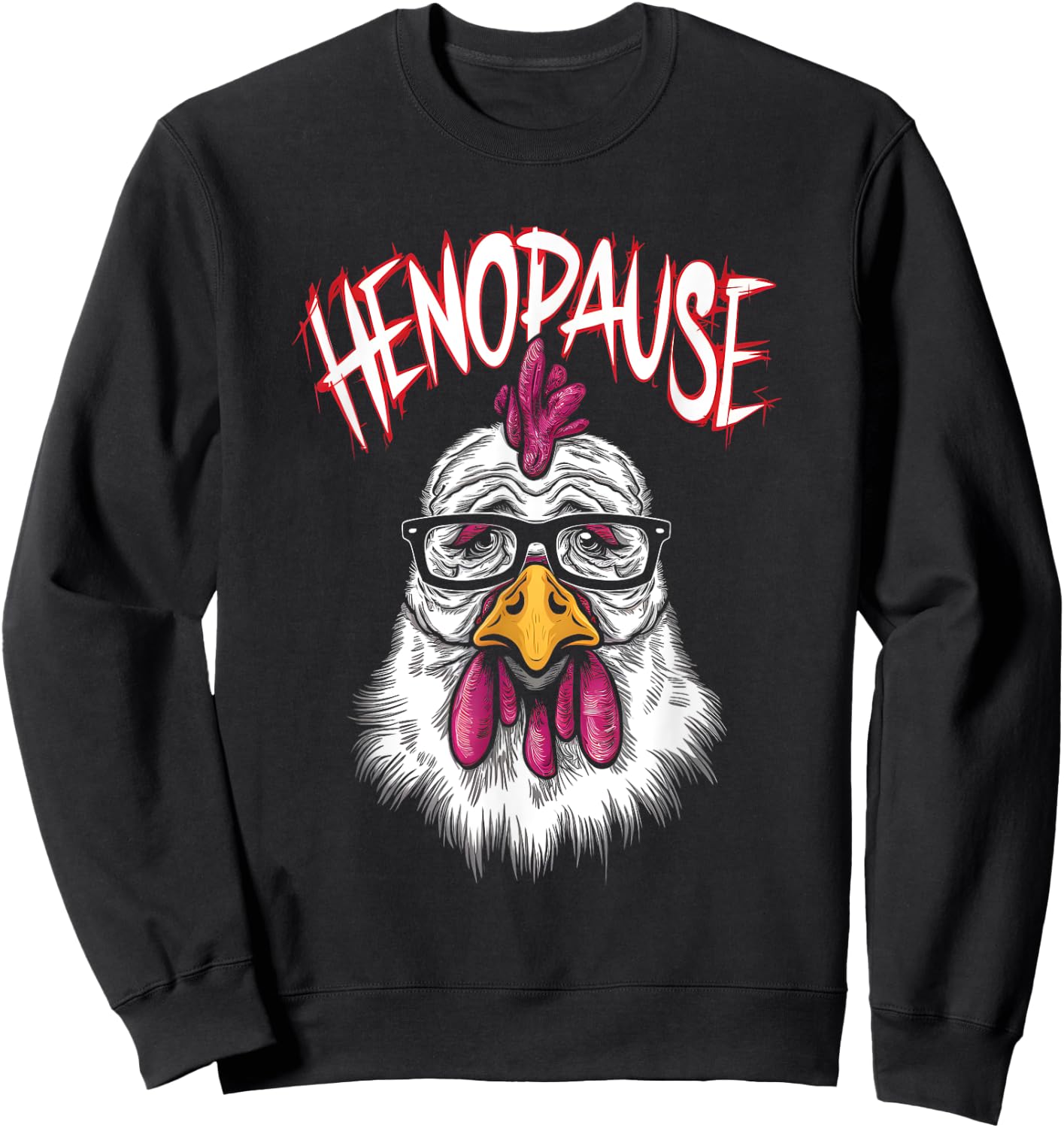 Henopause - Funny Saying Hen Menopause Pun Chicken Lover Sweatshirt - Sweatshirt | Black