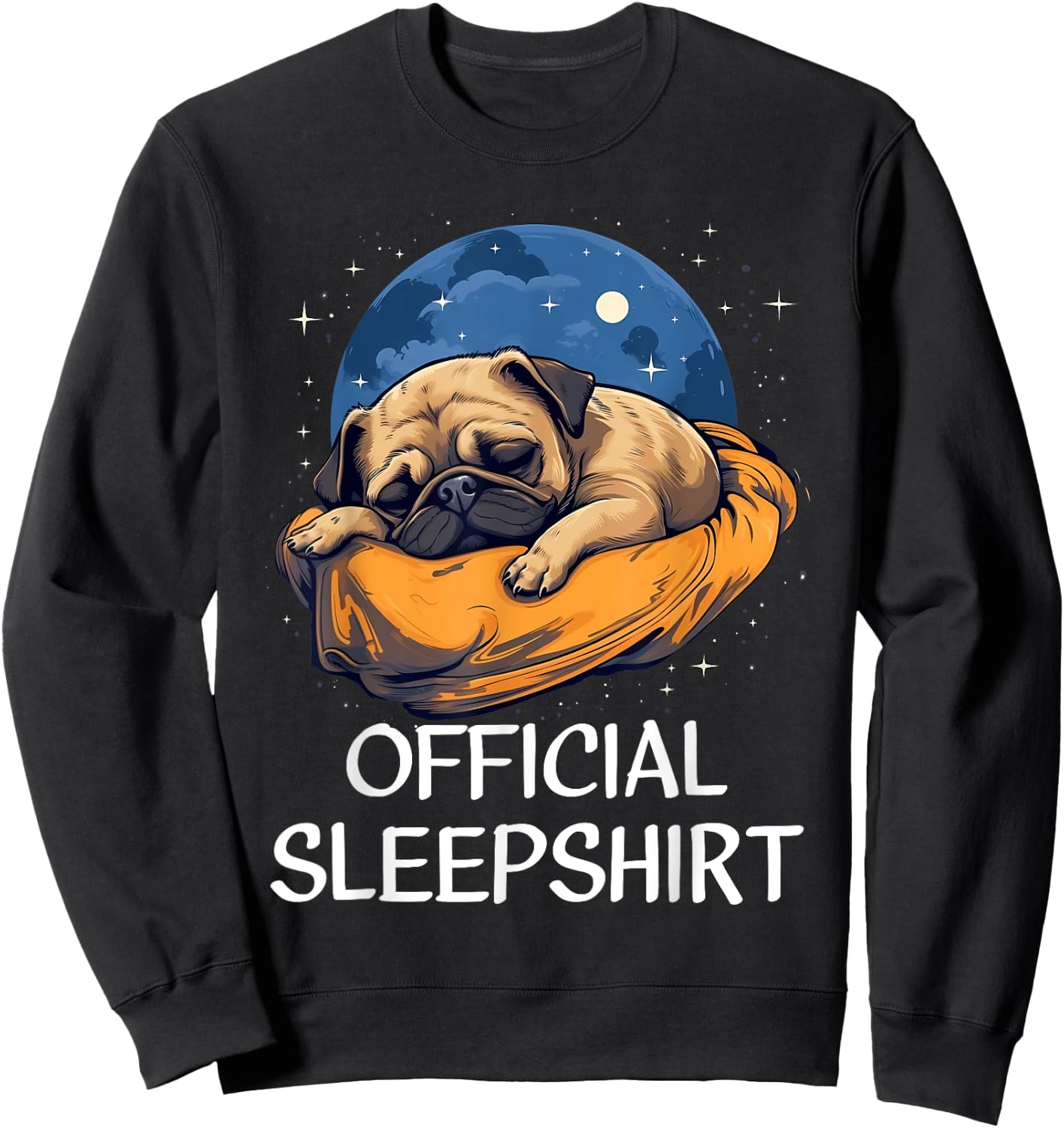 Official Sleep Shirt Pug Nightshirt Pajama Sleepshirt Sweatshirt - Sweatshirt | Black