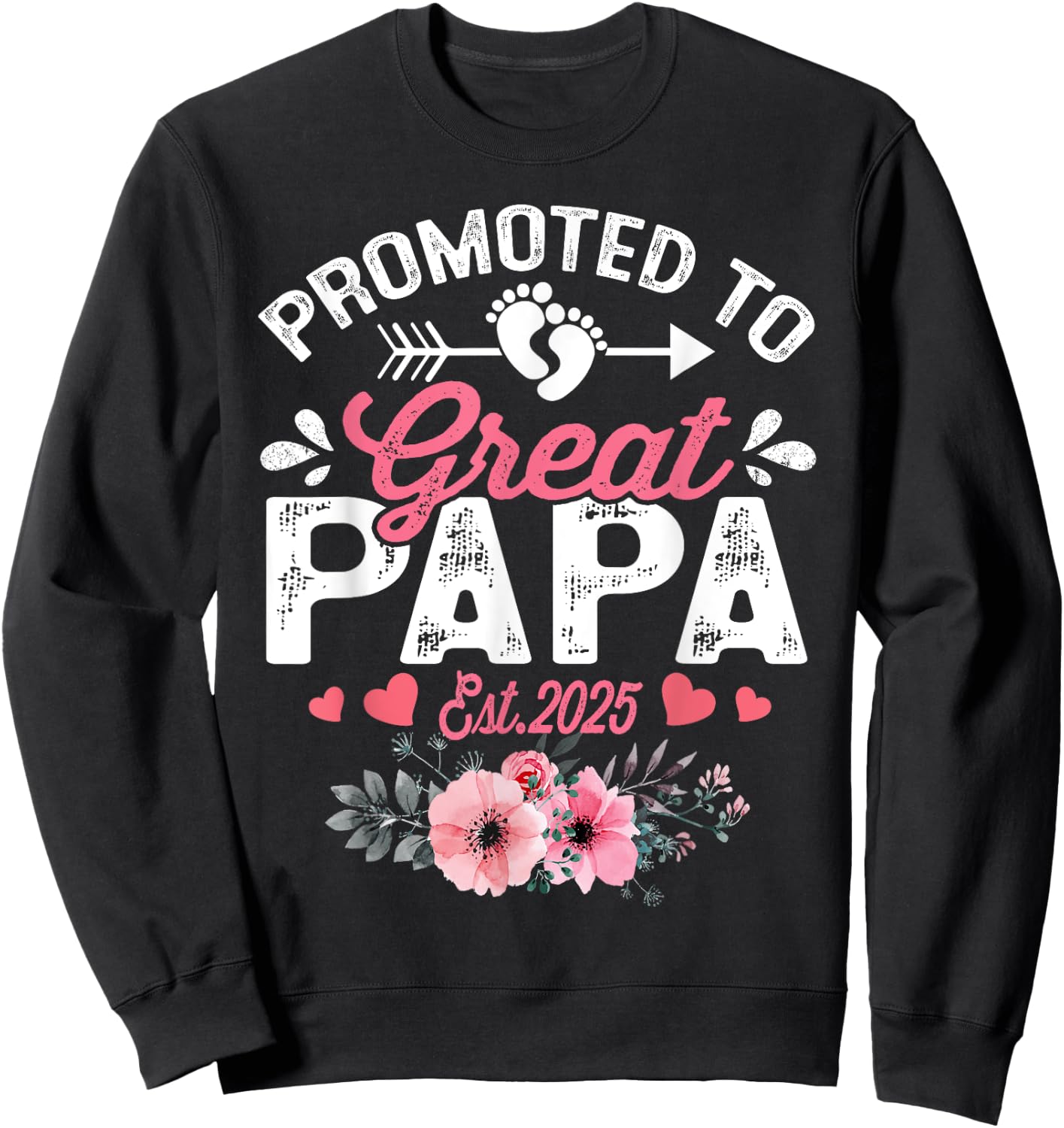 Promoted To Great Papa Est 2025 First Time Papa Floral Sweatshirt - Sweatshirt | Black