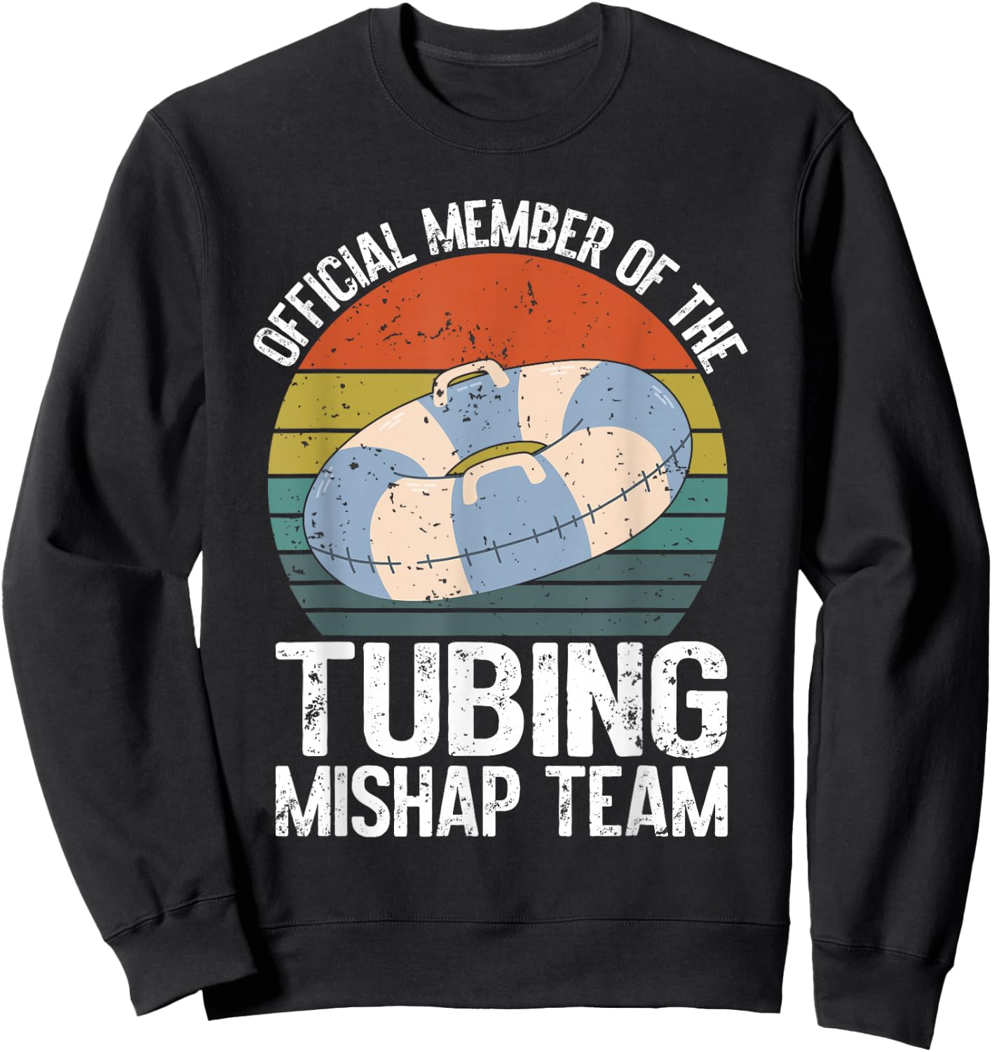 Official Member of the Tubing Mishap Team River Tubing Sweatshirt - Sweatshirt | Black