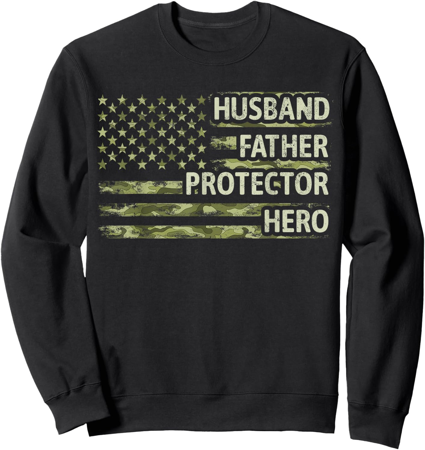 Husband Father Protector Hero Camo American Flag Fathers Day Sweatshirt - Sweatshirt | Black