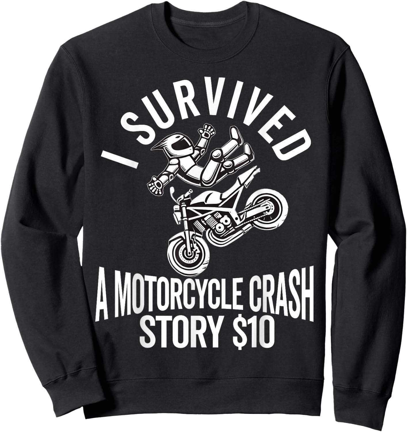 Motorcycle Accident Survivor Bike Crash Injury Recovery Sweatshirt - Sweatshirt | Black
