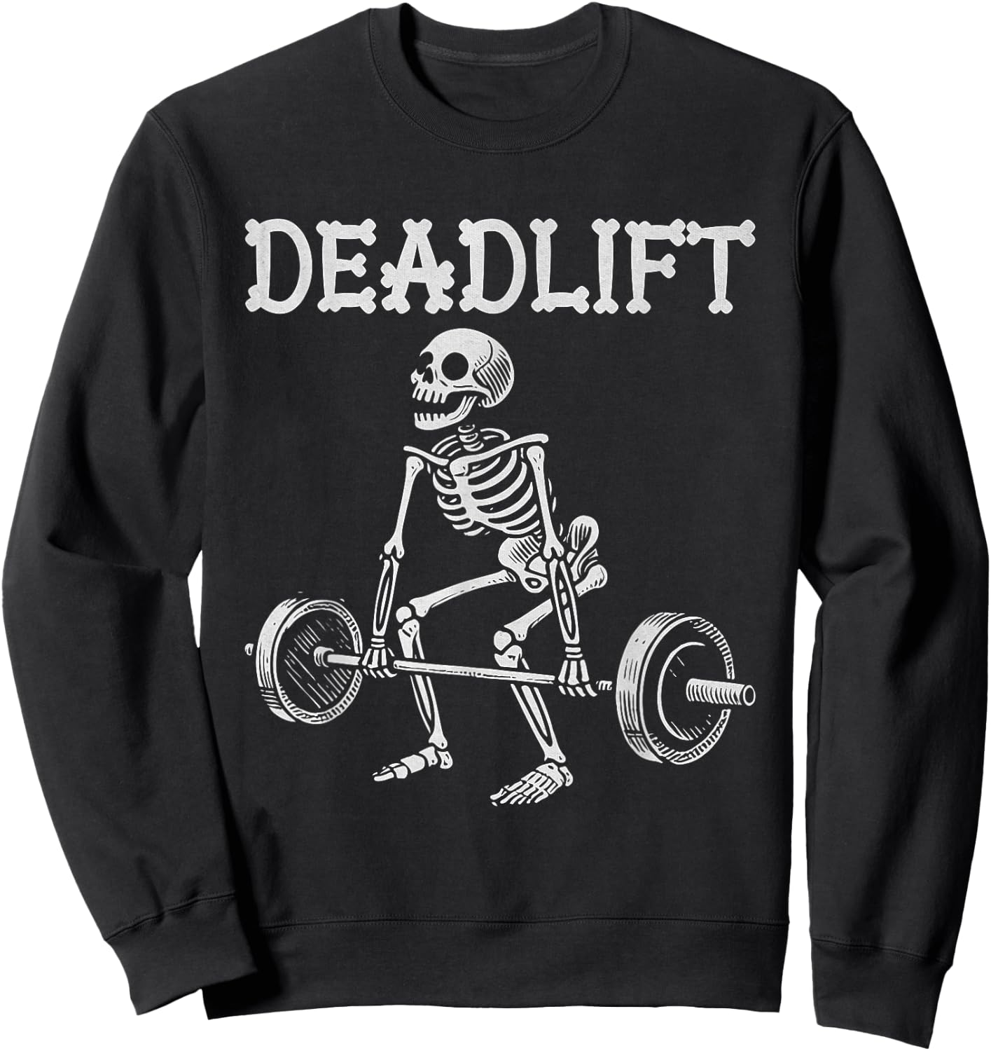 DEADLIFT Funny Halloween Skeleton Weight Lifting Workout Sweatshirt - Sweatshirt | Black