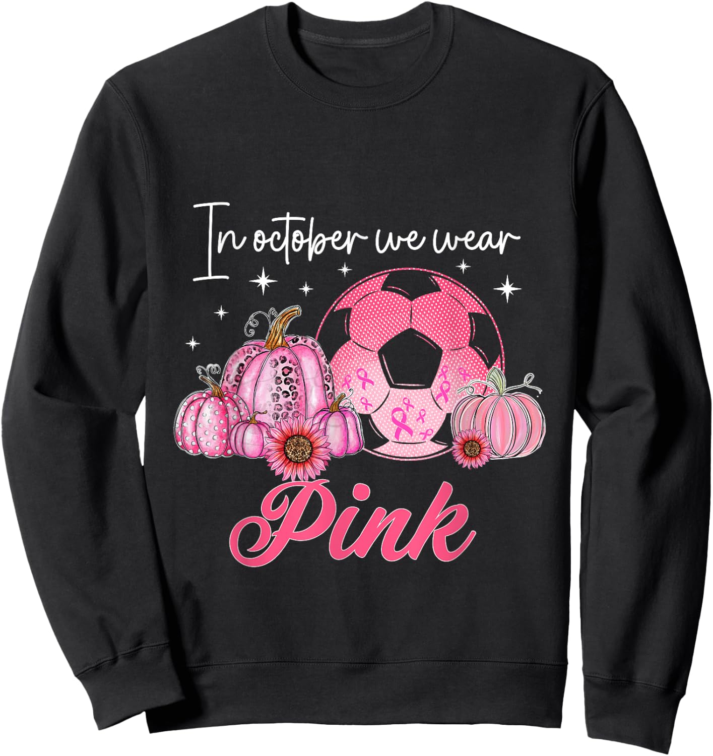In October We Wear Pink Soccer Breast Cancer Sweatshirt - Sweatshirt | Black