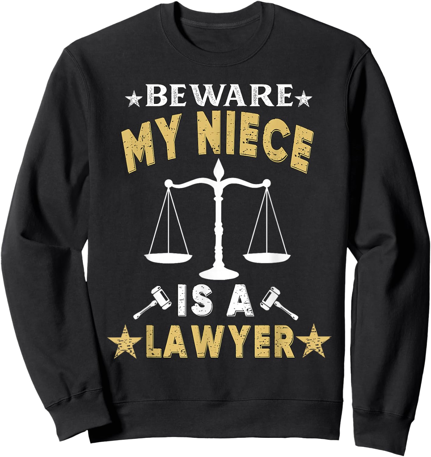 Beware My Niece Is A Lawyer Funny Attorney for Proud Family Sweatshirt - Sweatshirt | Black