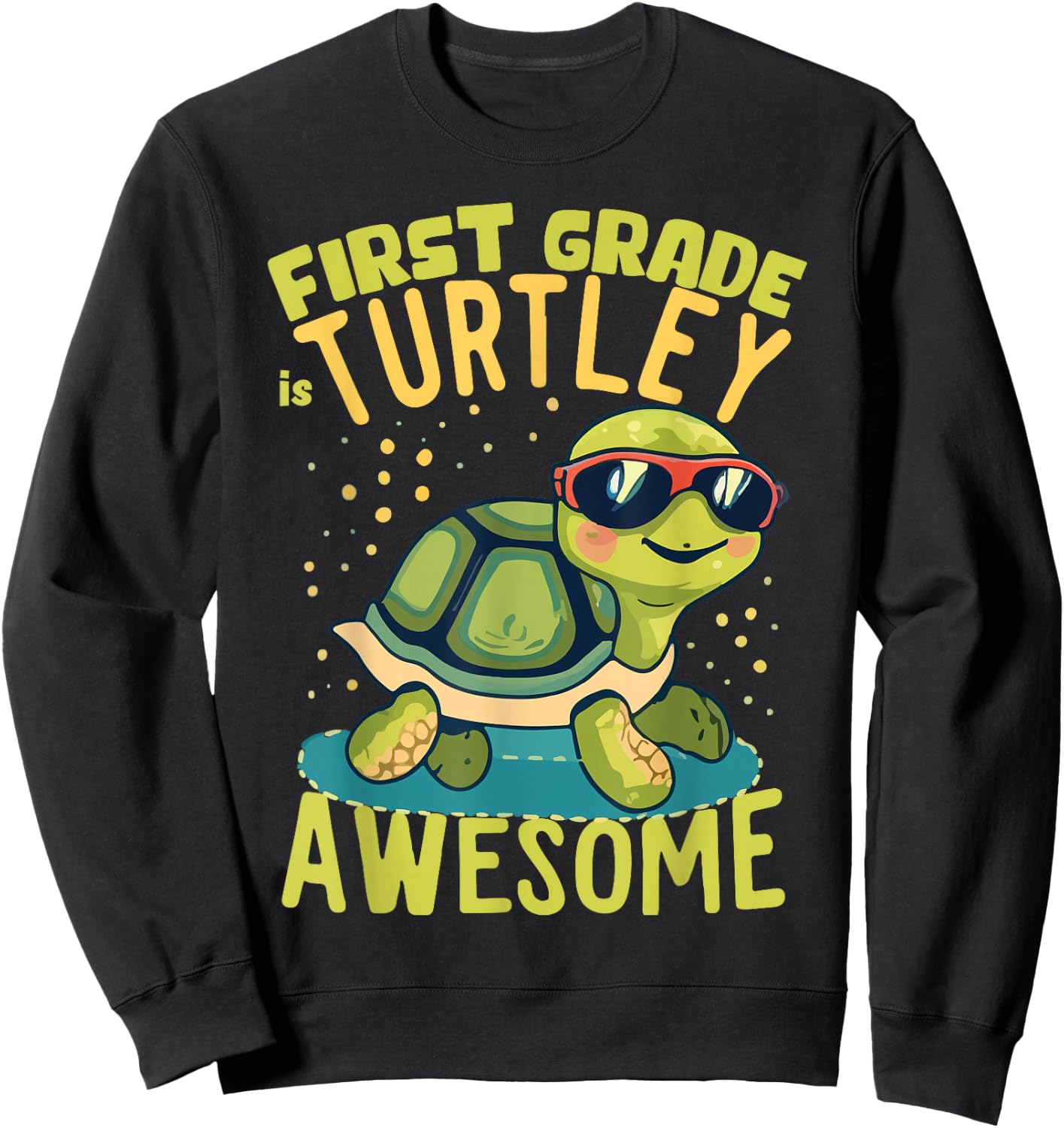 First Grade Turtle-y Awesome First Day of First Grade Sweatshirt - Sweatshirt | Black