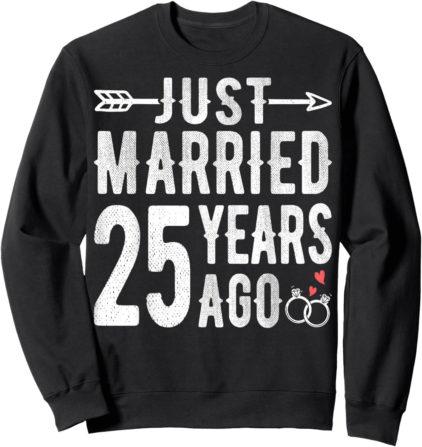 Couple 25th Wedding Anniversary - Just Married 25 Years Ago Sweatshirt - Sweatshirt | Black