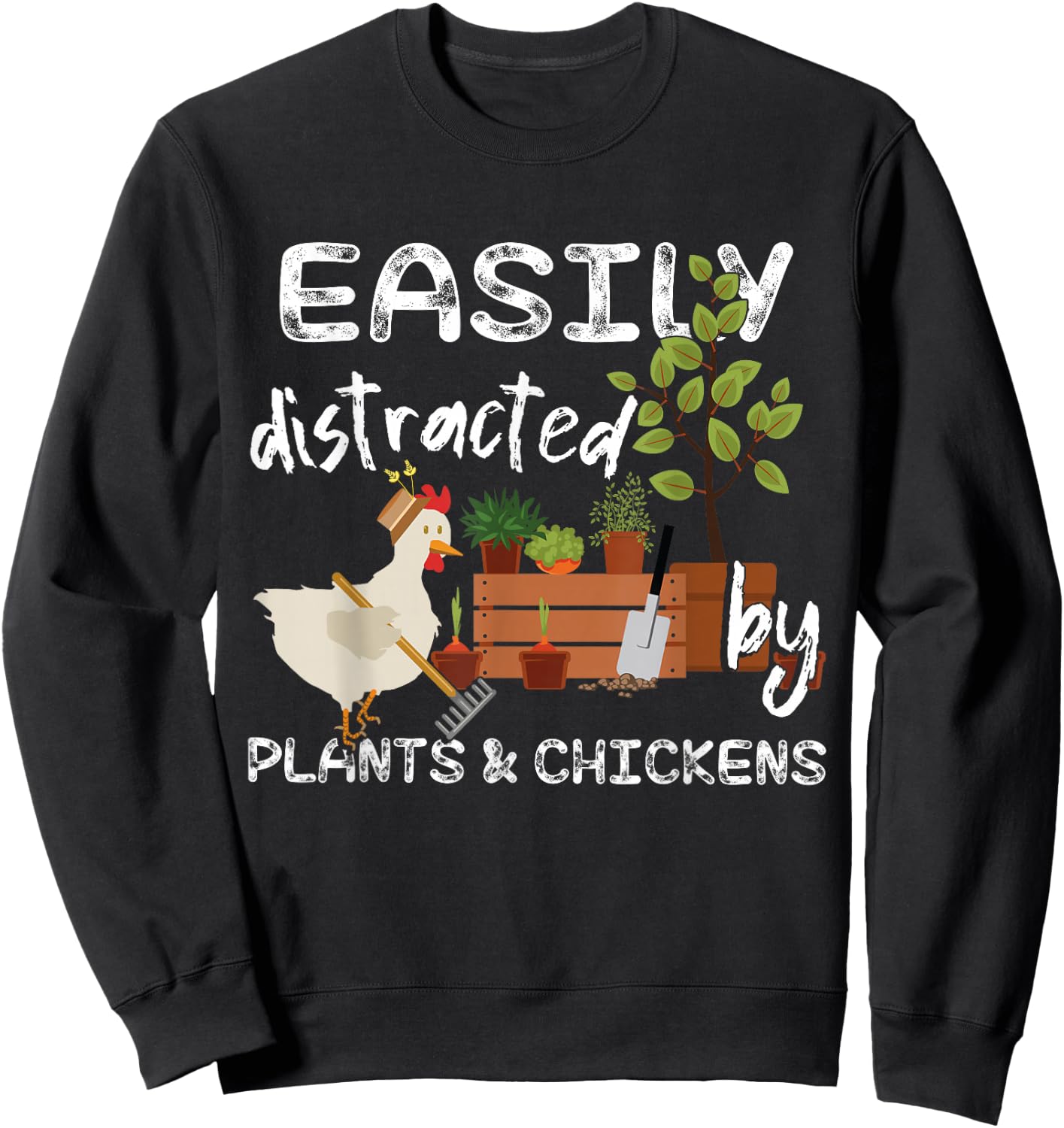 Easily distracted by plants & chickens Sweatshirt - Sweatshirt | Black