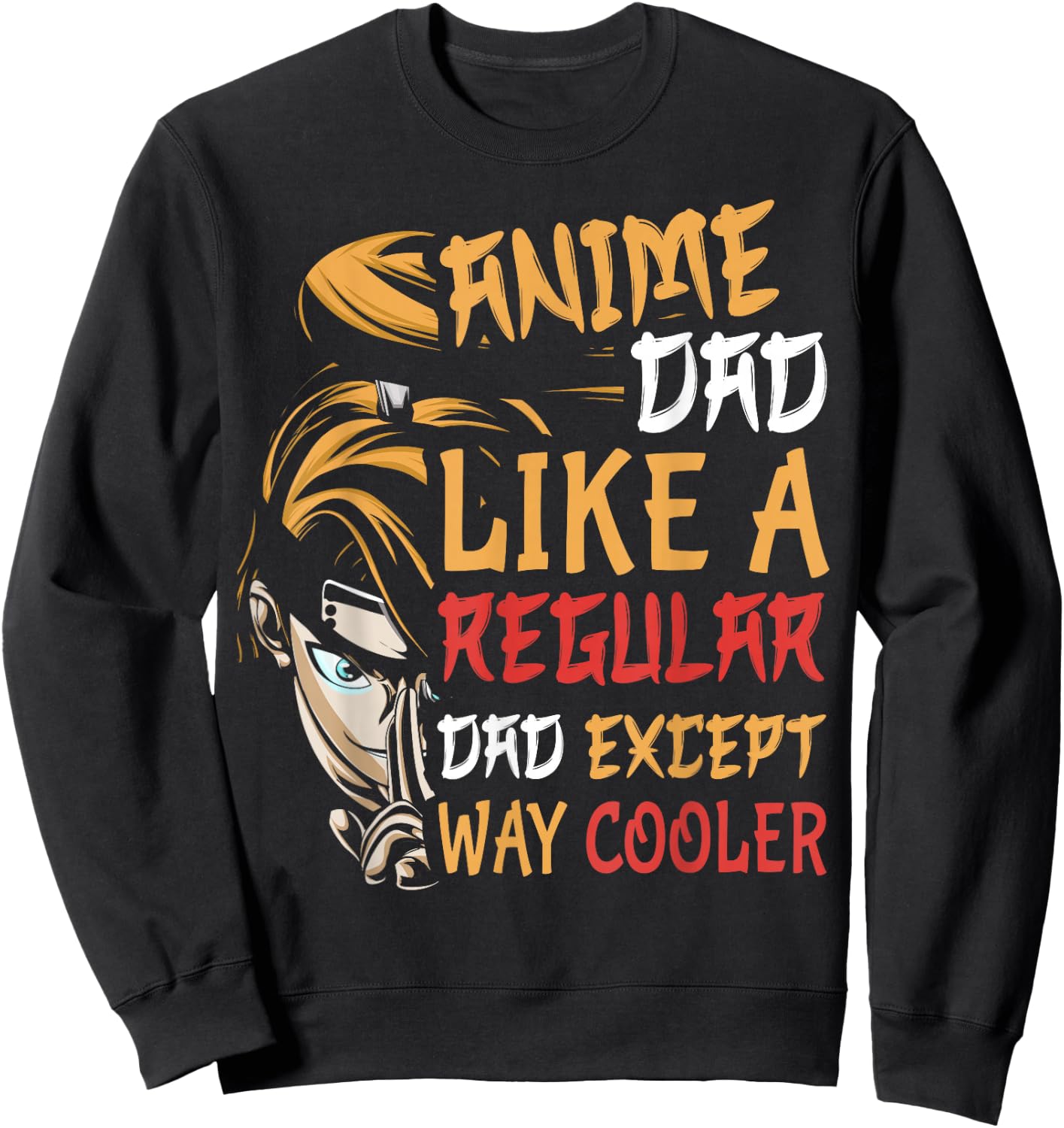 Men Anime Father's Day Anime Dad Except Way Cooler Sweatshirt - Sweatshirt | Black