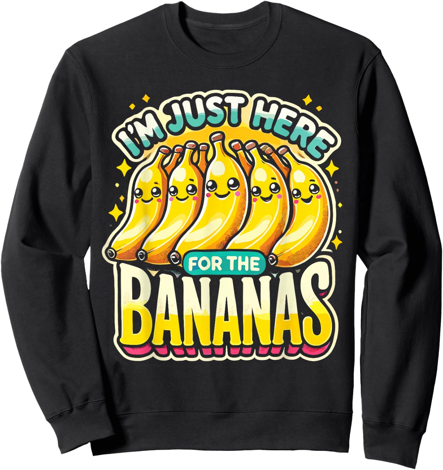 Banana Lover I'm Just Here For The Bananas Banana Enthusiast Sweatshirt - Sweatshirt | Black