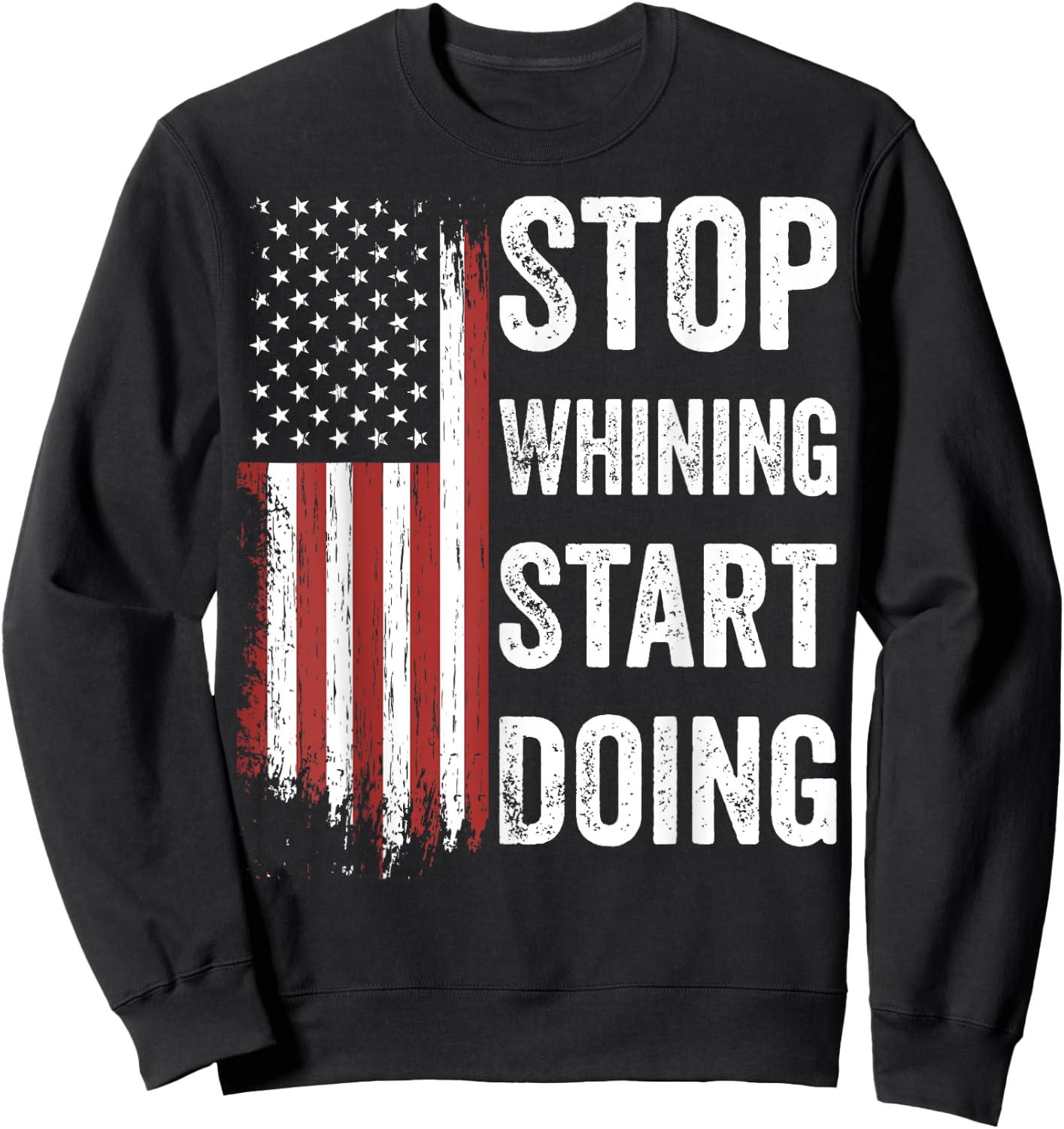 Stop Whining Start Doing Motivational Workout Motivation Men Sweatshirt - Sweatshirt | Black
