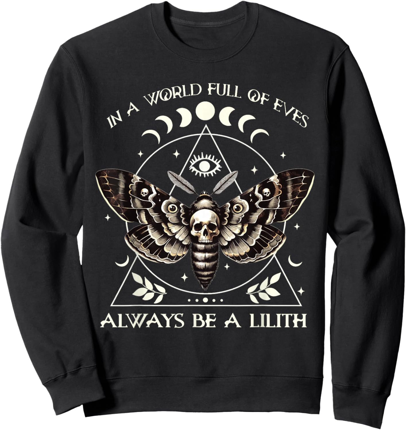 In A World Full Of Eves Always Be A Lilith Mythology Witch Sweatshirt - Sweatshirt | Black