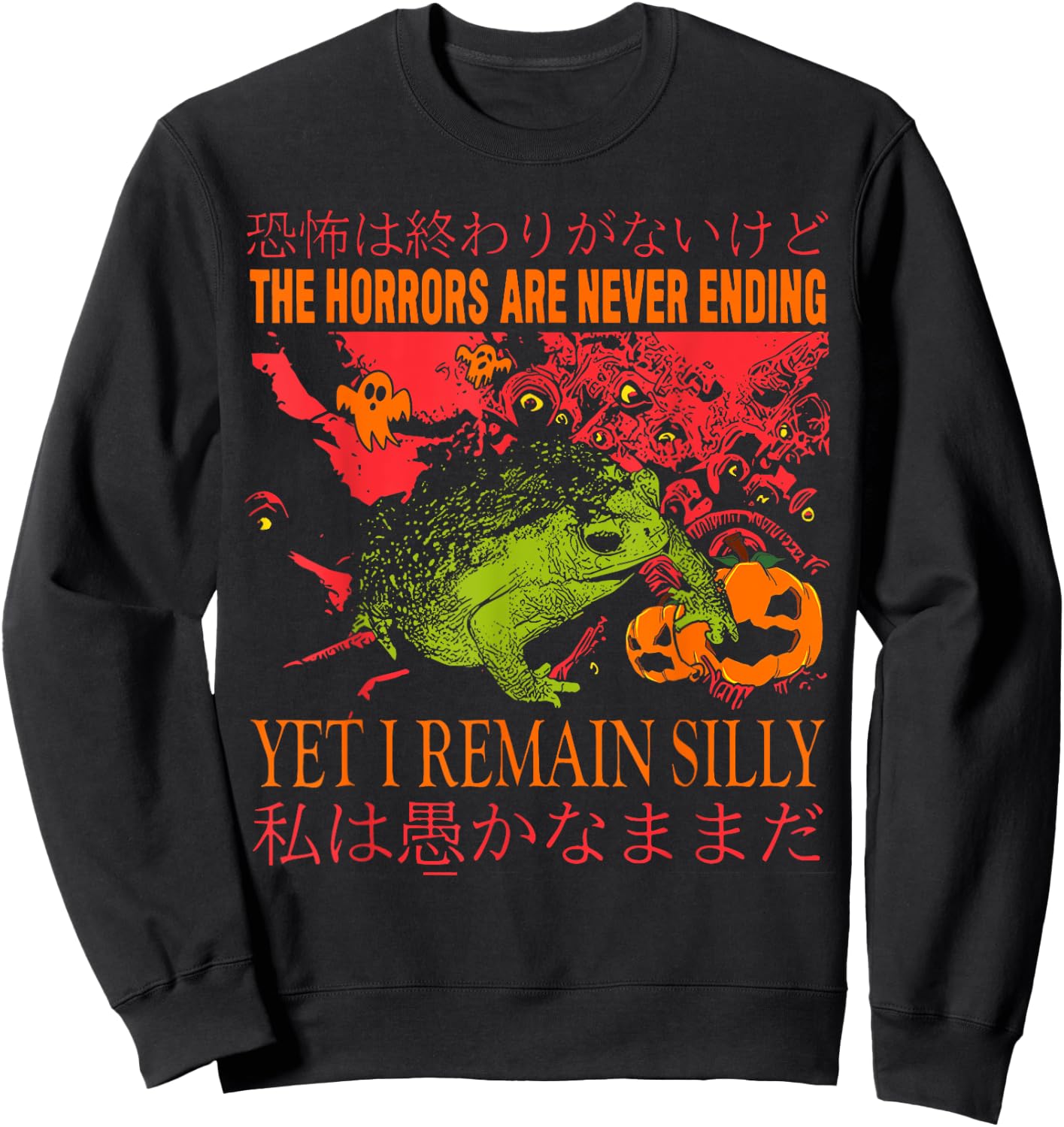 Horrors Are Never Ending Yet I Remain Silly Halloween Frog Sweatshirt - Sweatshirt | Black