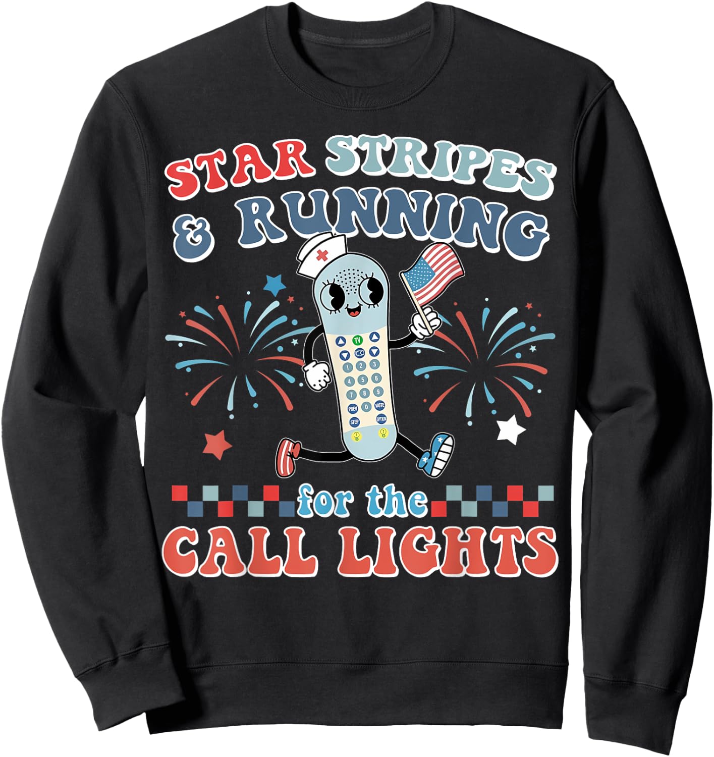 Stars And Stripes Running For Call Lights 4th Of July Nurse Sweatshirt - Sweatshirt | Black