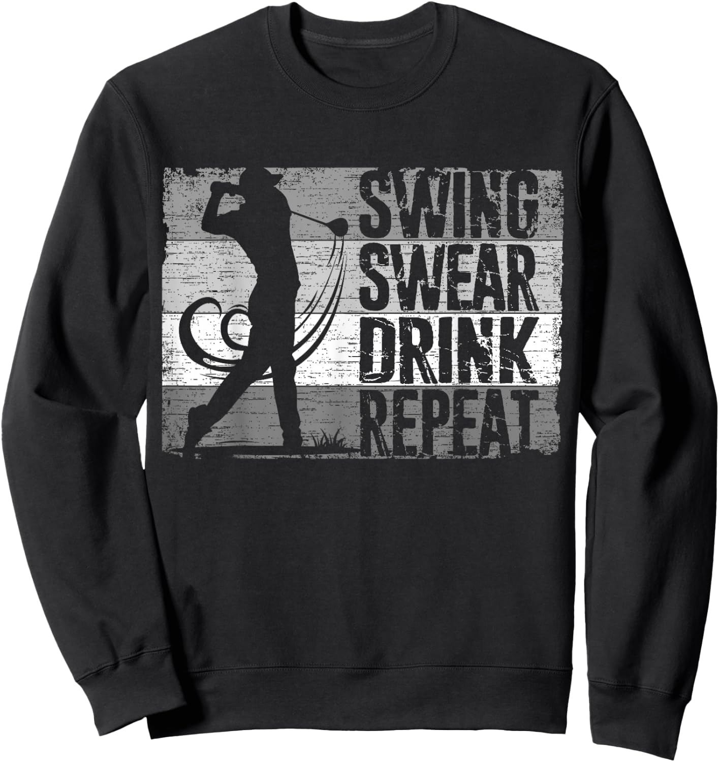 Swing Swear Drink Repeat, Golf Player, Funny Golfing Golfer1 Sweatshirt - Sweatshirt | Black