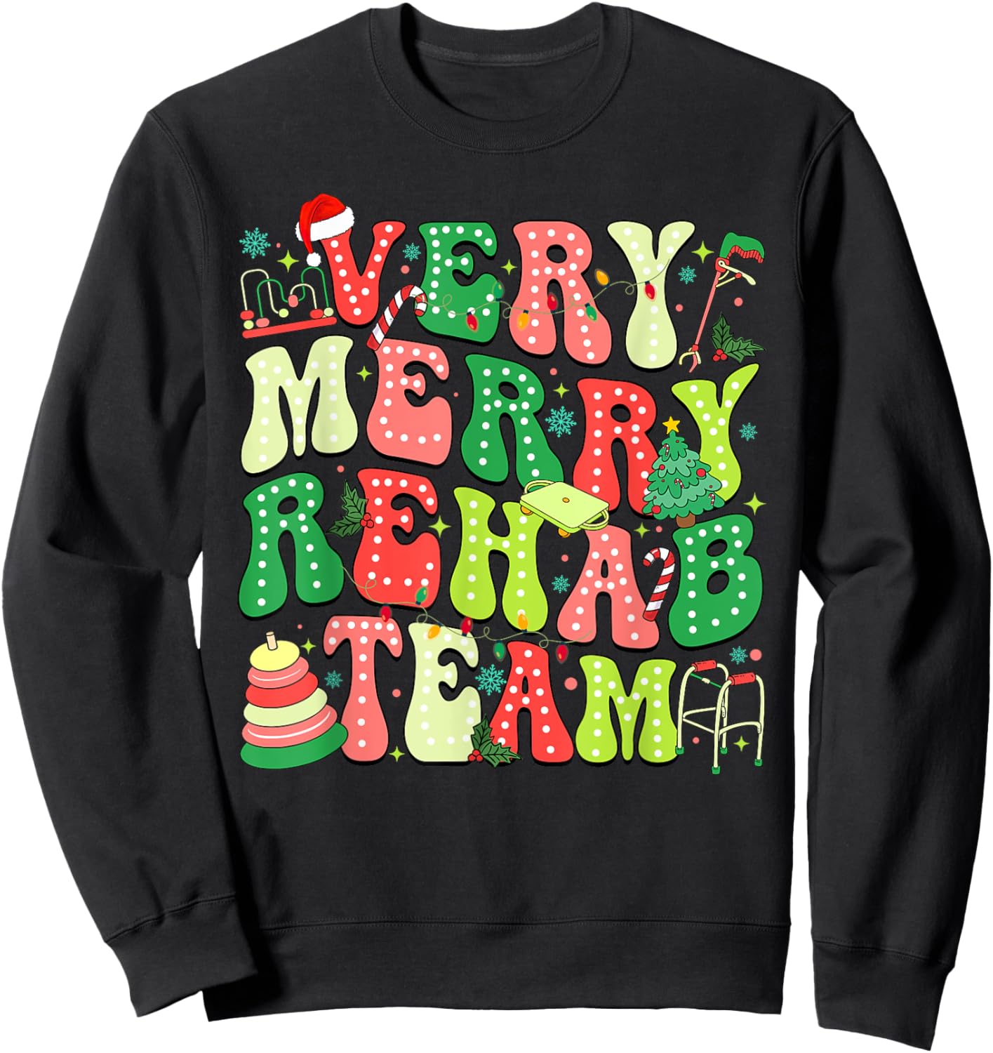 Very Merry Rehab Team Christmas Physical Therapist Sweatshirt - Sweatshirt | Black