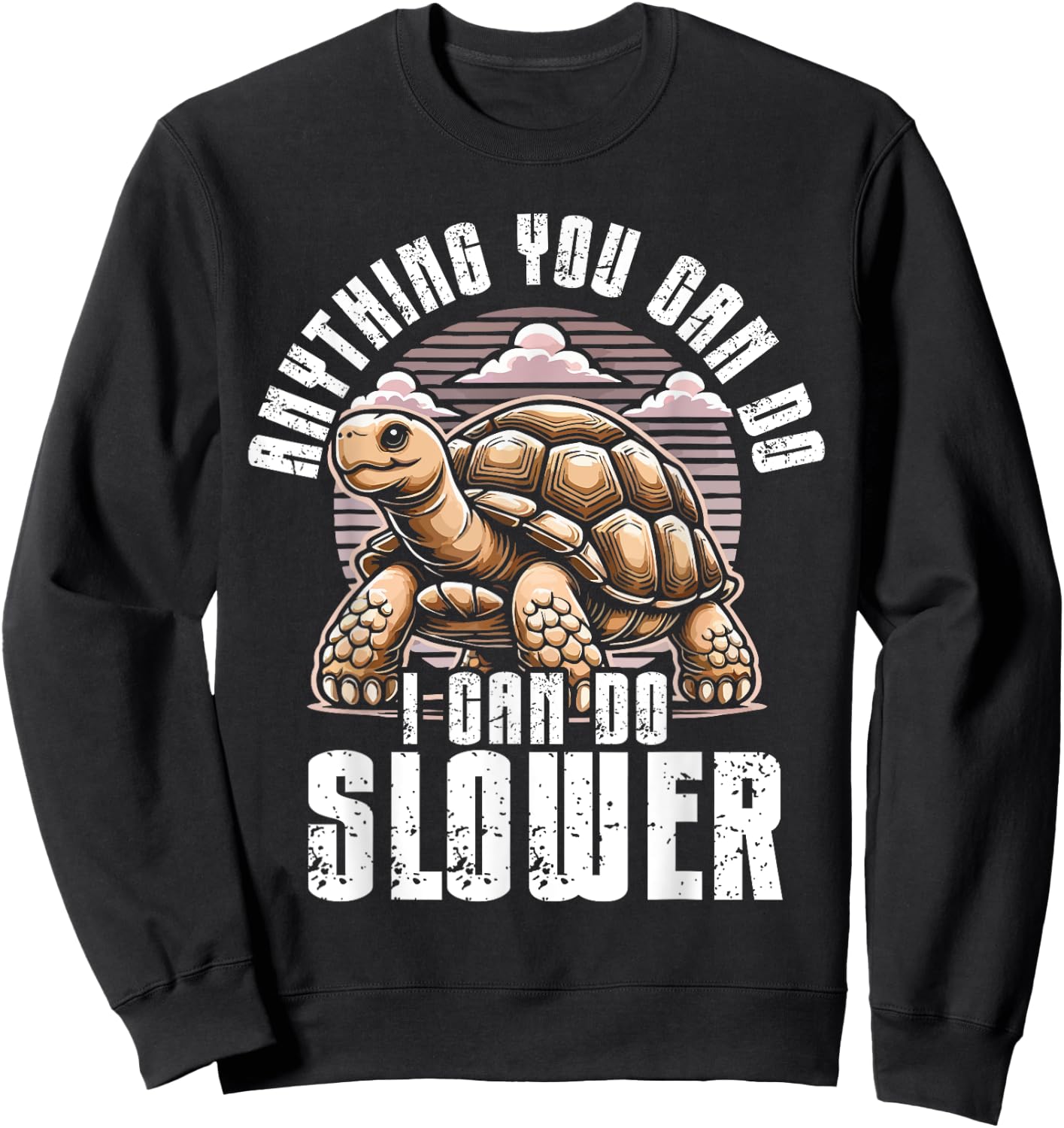 Sulcata Tortoise Turtle Funny Saying Slow Lazy Enthusiast Sweatshirt - Sweatshirt | Black