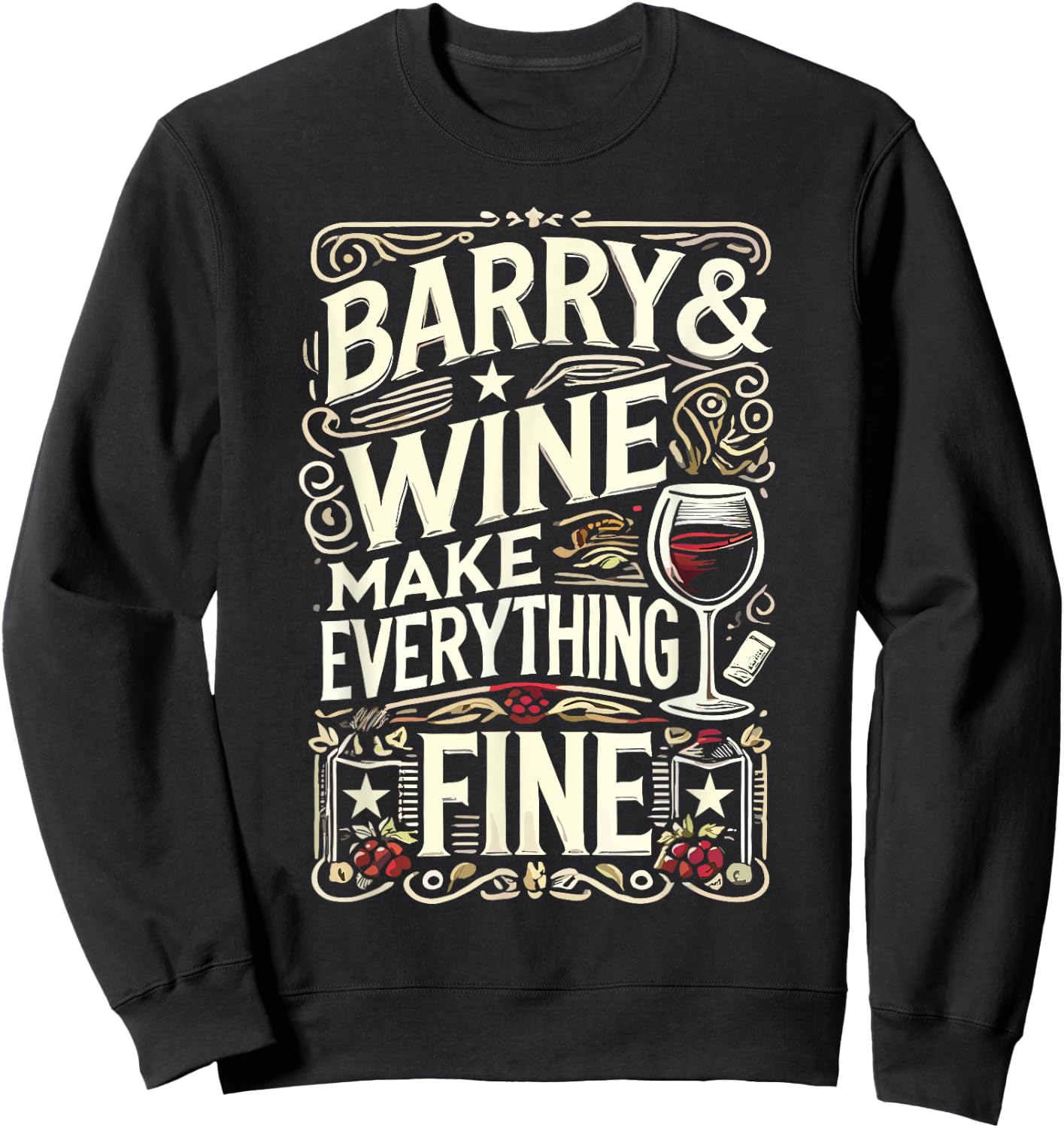 Barry and Wine Make Everything Fine Name BARRYS Sweatshirt - Sweatshirt | Black