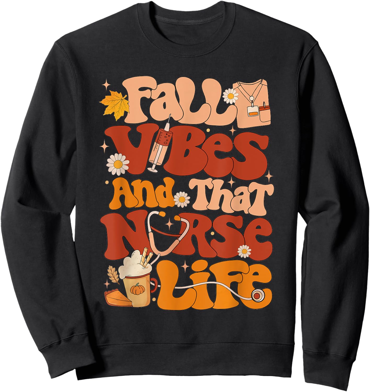 Retro Fall Vibes and That Nurse Life Thanksgiving Nurse Fall Sweatshirt - Sweatshirt | Black