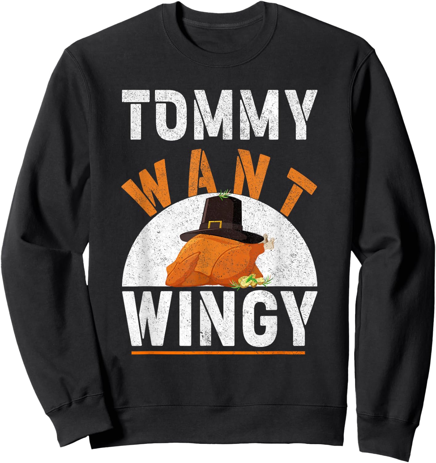 TOMMY WANT WINGY - Funny Chicken Wing Sweatshirt - Sweatshirt | Black