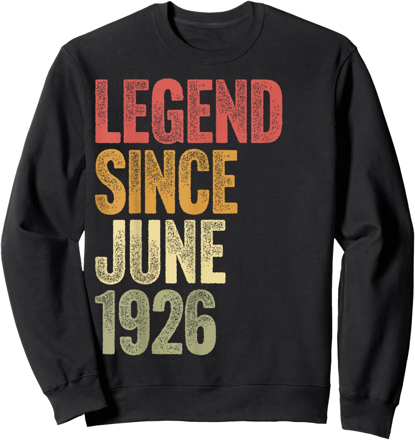 100 Year Old Legend Since June 1926 Retro 100th Birthday Sweatshirt - Sweatshirt | Black