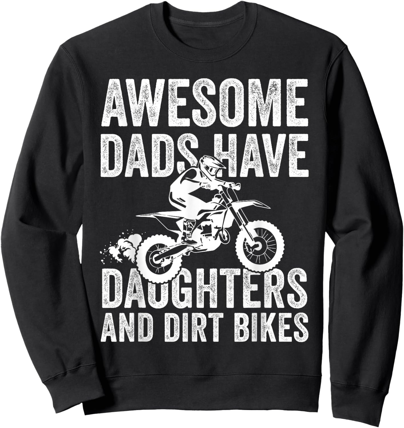 Awesome Dads Have Daughters and Dirt Bike Dad Sweatshirt - Sweatshirt | Black