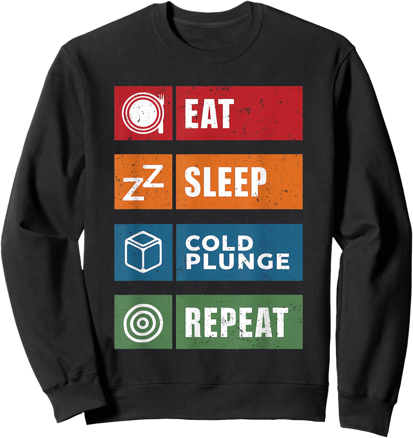 Eat Sleep Cold Plunge Repeat Funny Ice Bath Enthusiast Men Sweatshirt - Sweatshirt | Black