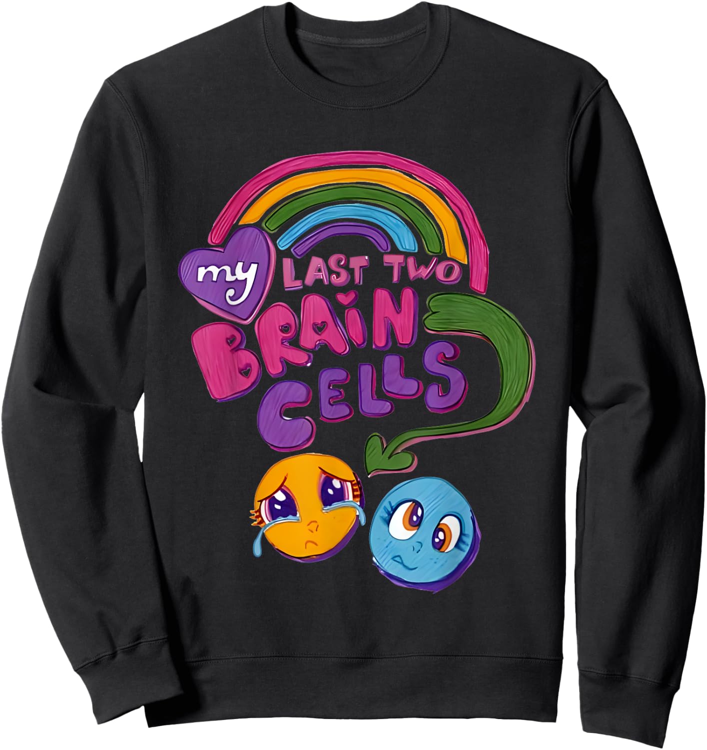 My Last Two Brain Cells Colorful Sweatshirt - Sweatshirt | Black