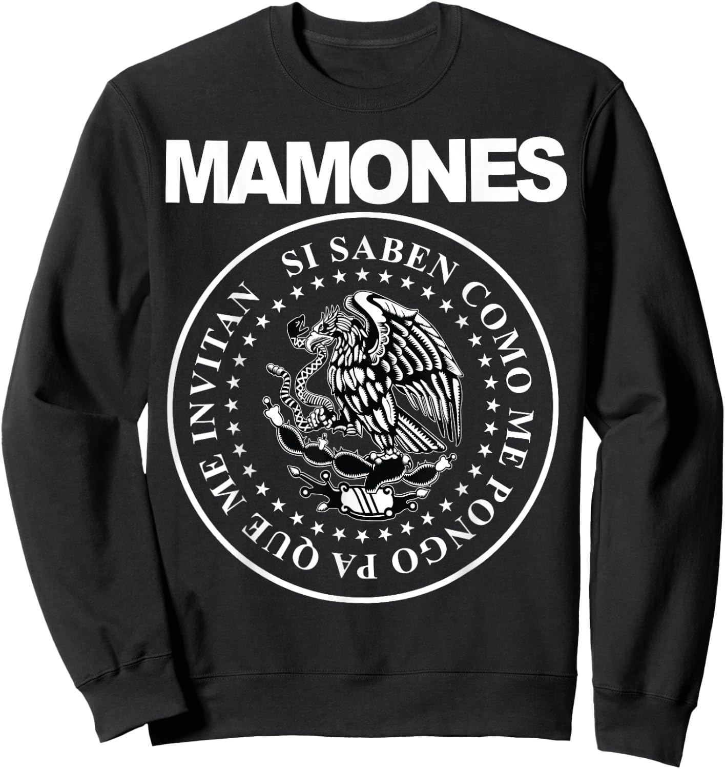 Mamones Si Saben Como Me Pongo Pa Que Me Invitan Sweatshirt - Sweatshirt | Black