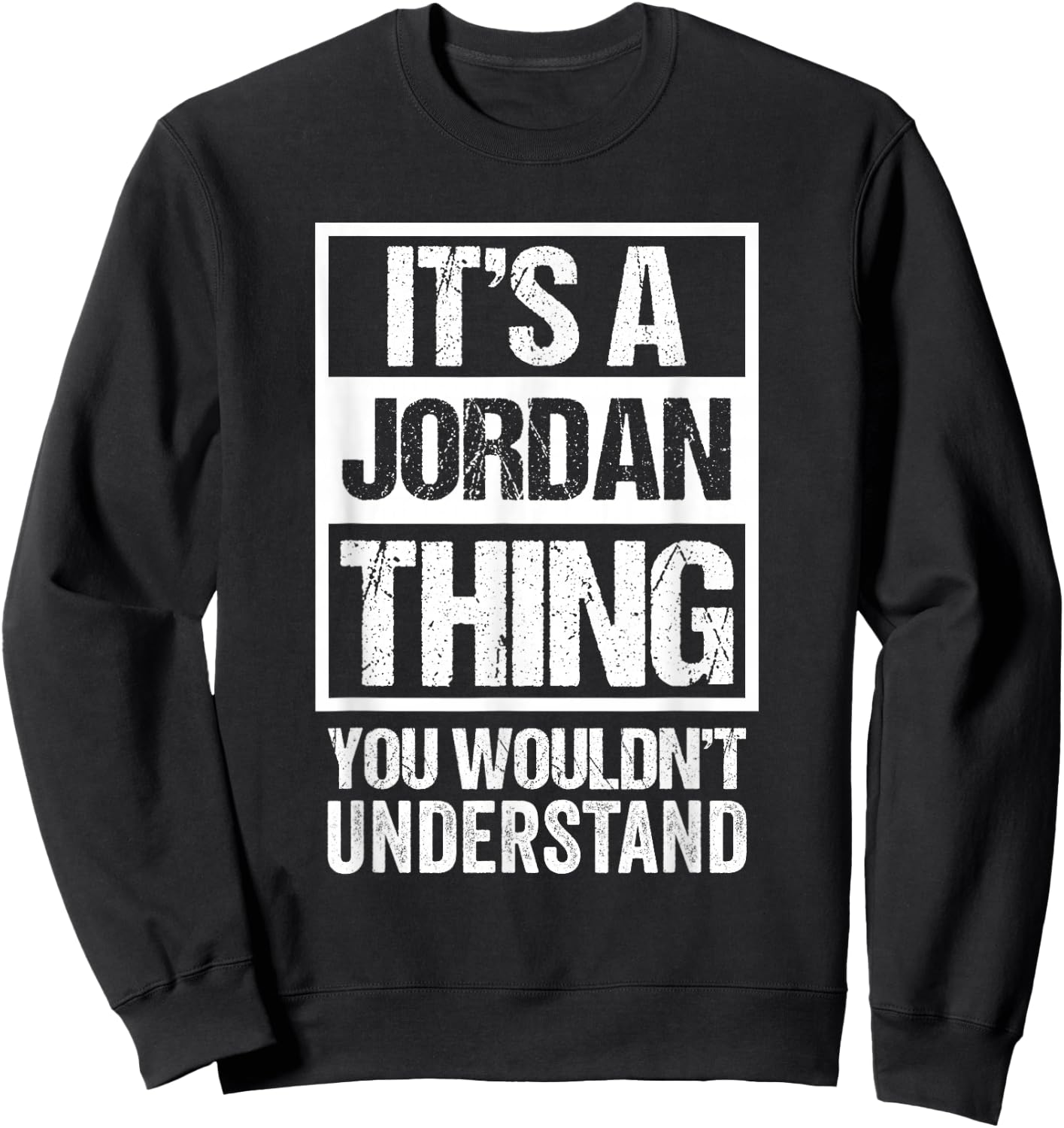 It's A Jordan Thing You Wouldn't Understand Family Name Sweatshirt - Sweatshirt | Black