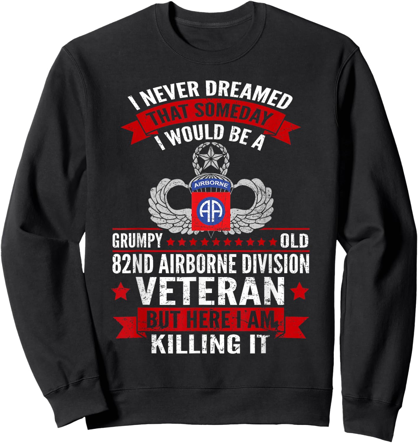 Grumpy Old 82nd Airborne Division Veteran Paratrooper , Small, Black Sweatshirt - Sweatshirt | Black
