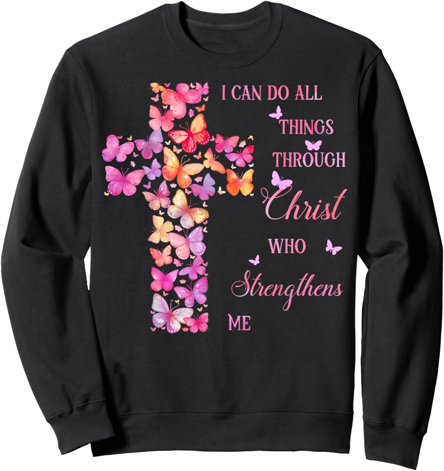 I Can Do All Things Through Christ Pink Butterfly Cross Sweatshirt - Sweatshirt | Black
