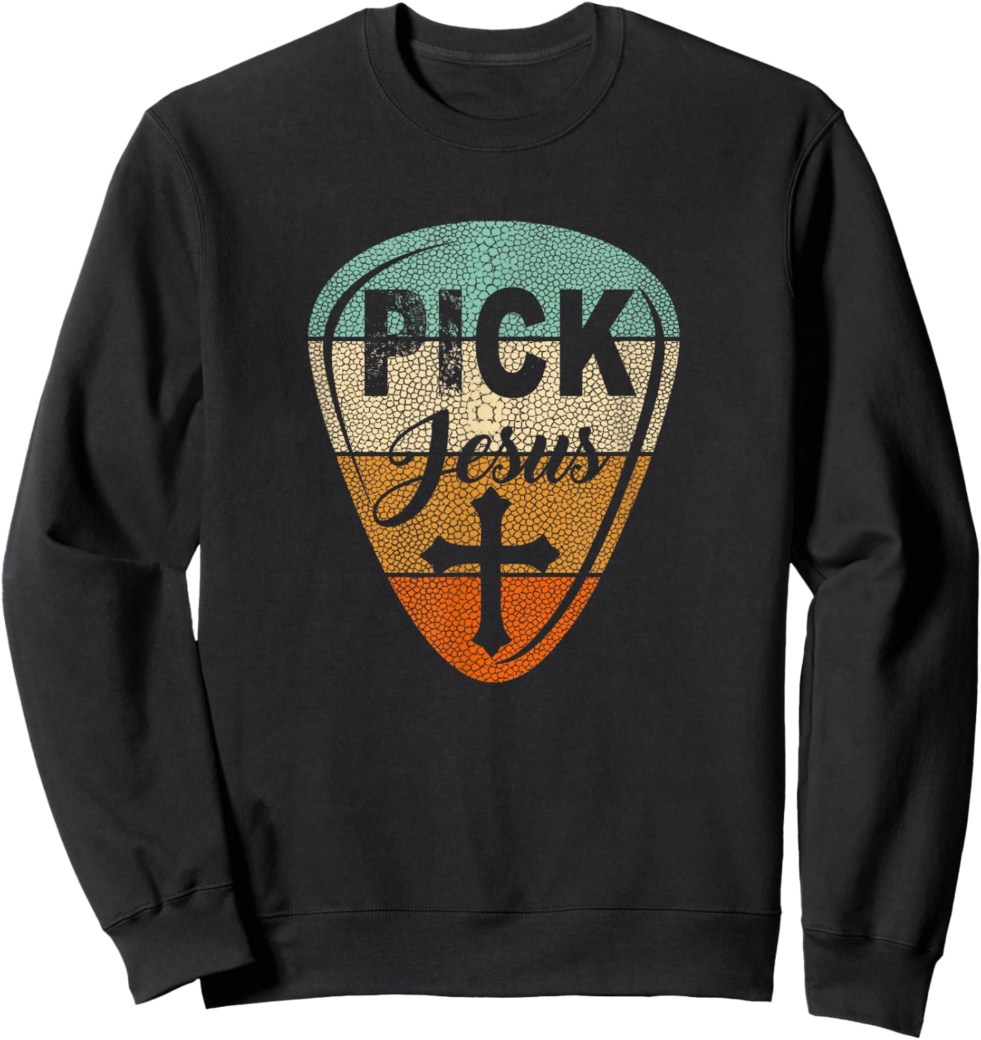 Pick Jesus - Christian Music Pastor Guitar Vintage Pick Sweatshirt - Sweatshirt | Black
