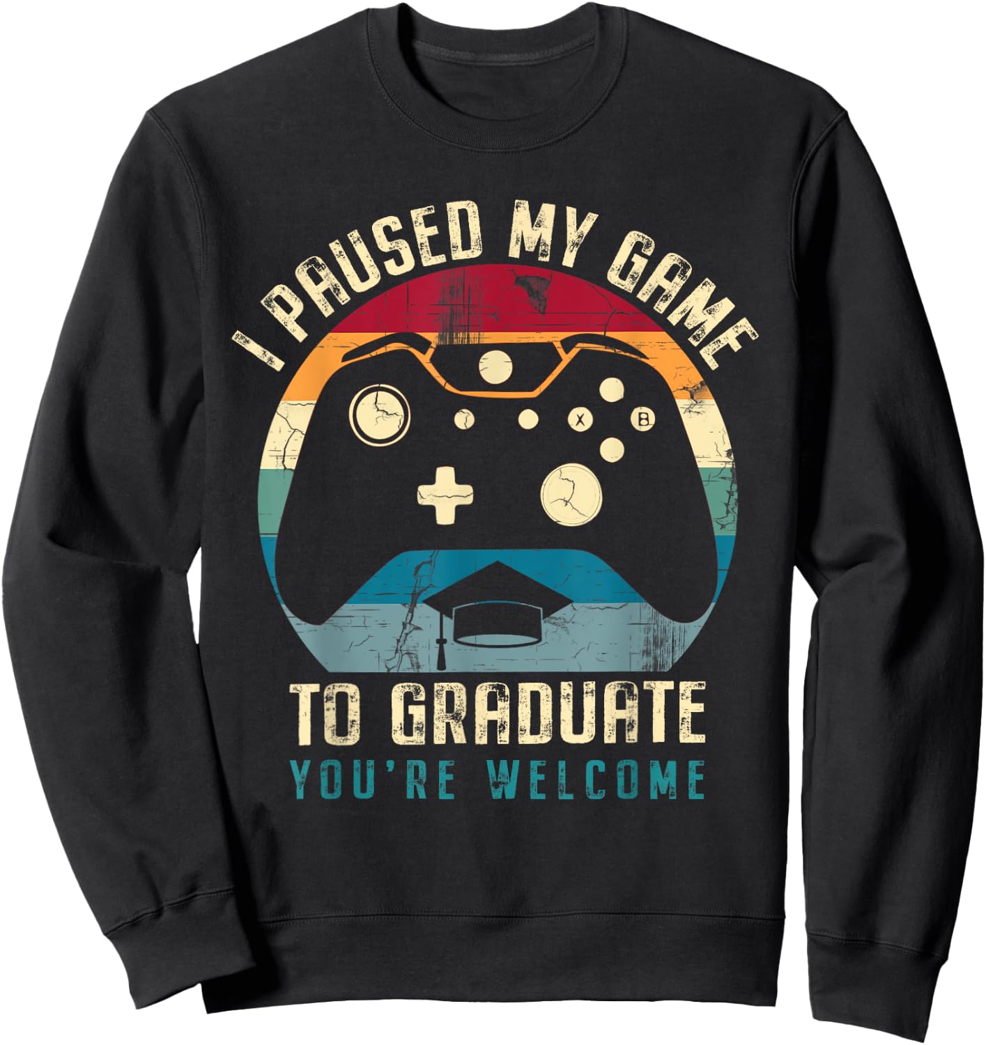 Funny Gamer Graduation I Paused My Game To Graduate Sweatshirt - Sweatshirt | Black