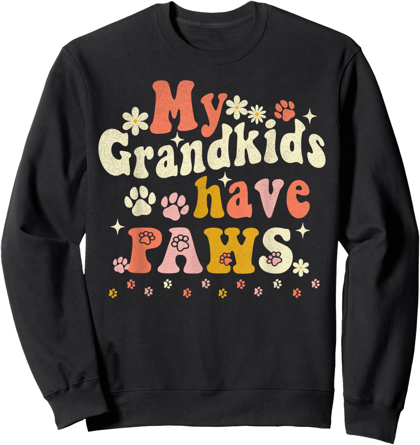 My Grandkids Have Paws Funny Pet Dog Cat Grandma Grandma Sweatshirt - Sweatshirt | Black