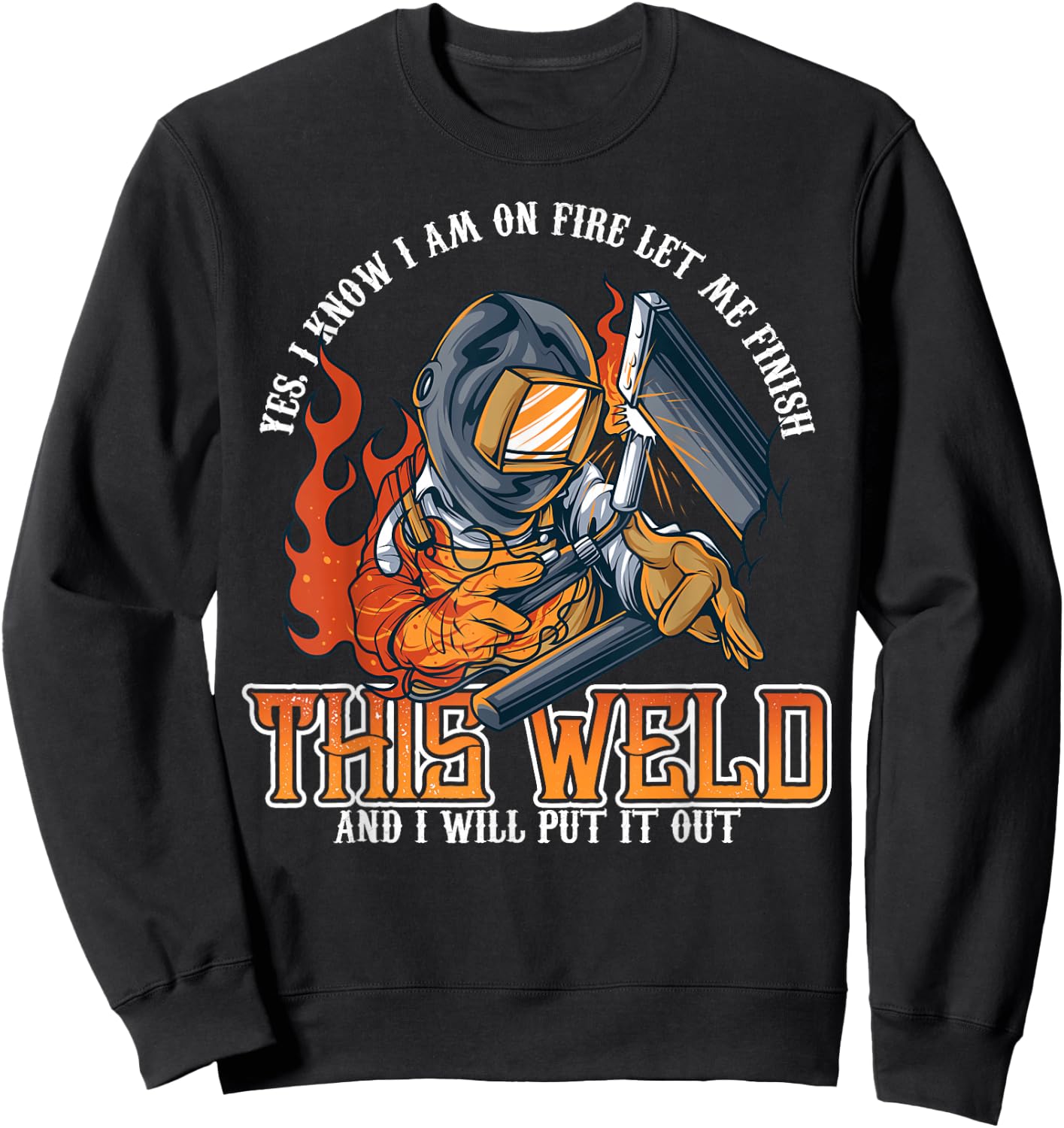Welder Shirts Funny Welding Funny Saying Sweatshirt - Sweatshirt | Black