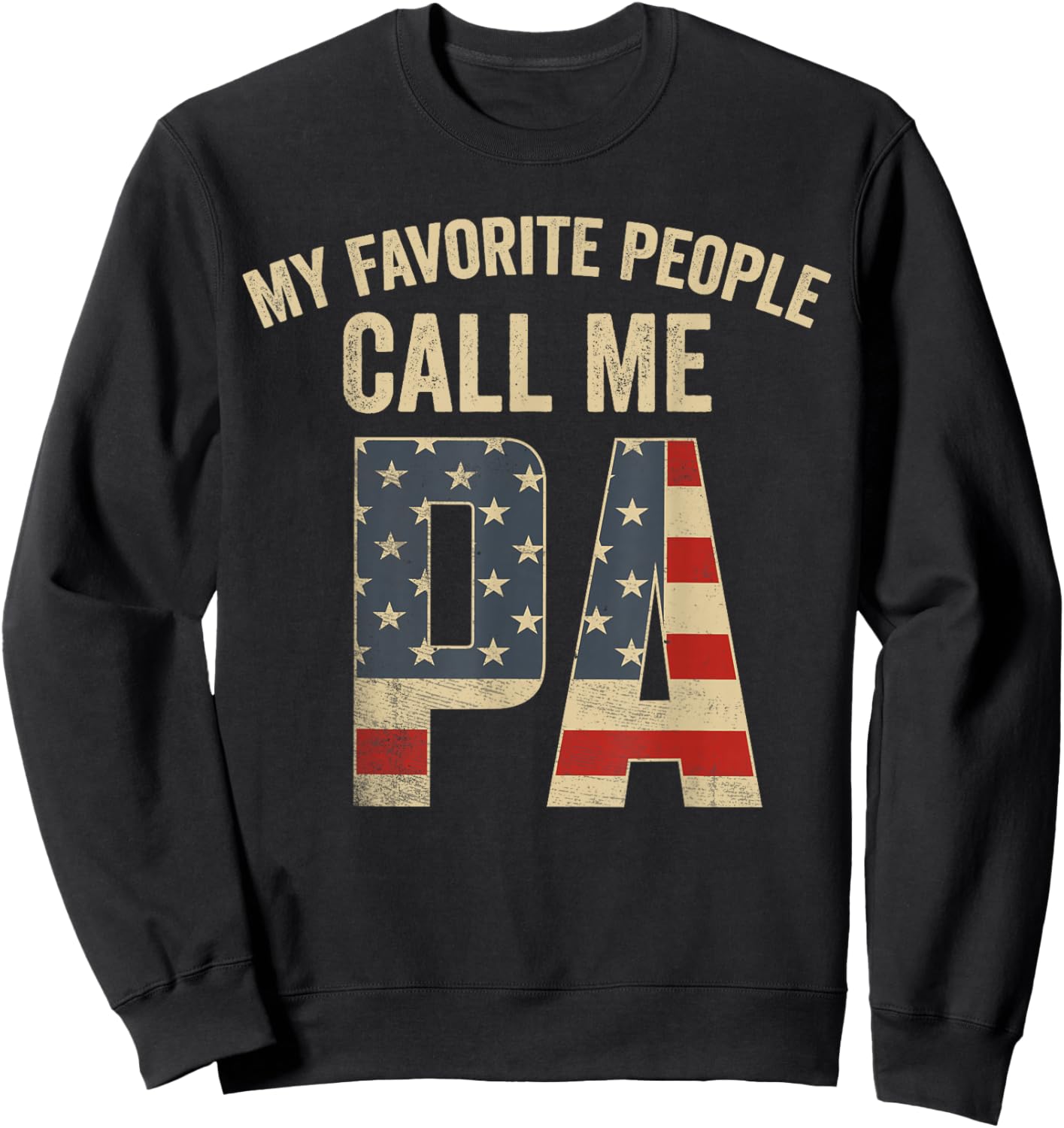 My Favorite People Call Me Pa USA Flag Sweatshirt - Sweatshirt | Black