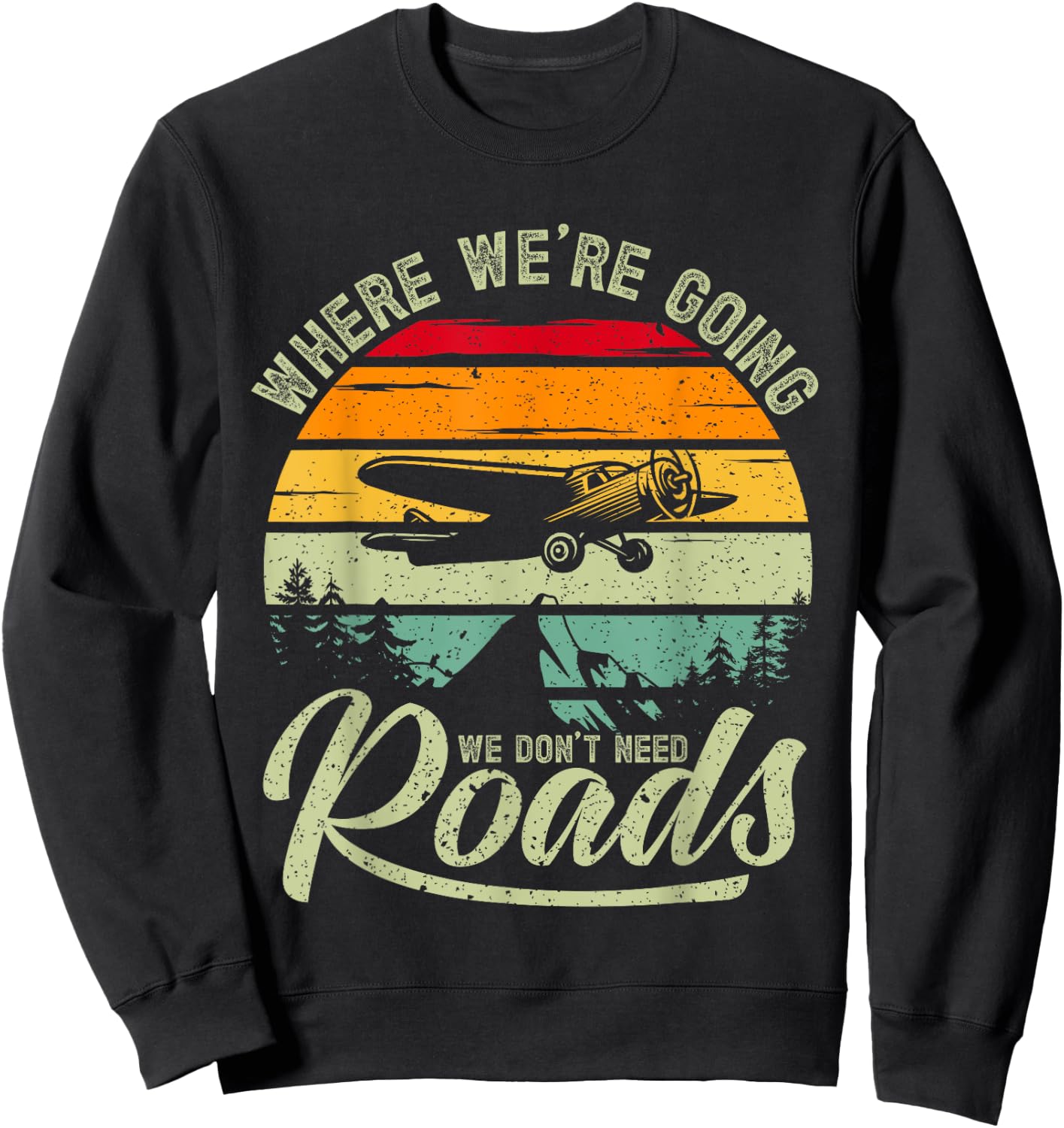 Where We're Going We Don't Need Roads Backcountry Pilot Sweatshirt - Sweatshirt | Black