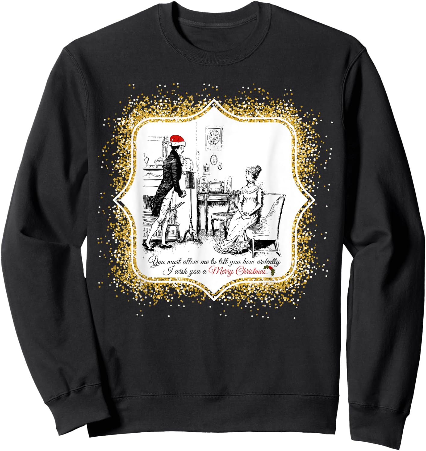 Speaks to the Heart Pride and Prejudice Jane Austen Ardently Christmas - Black, Small Sweatshirt - Sweatshirt | Black
