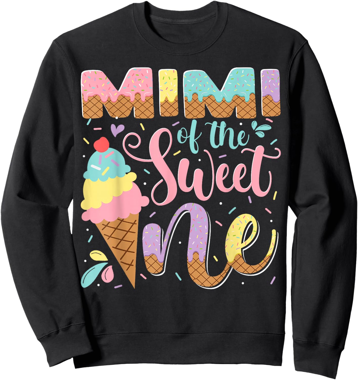Mimi Of The Sweet One Ice Cream 1St Birthday Party Sweatshirt - Sweatshirt | Black