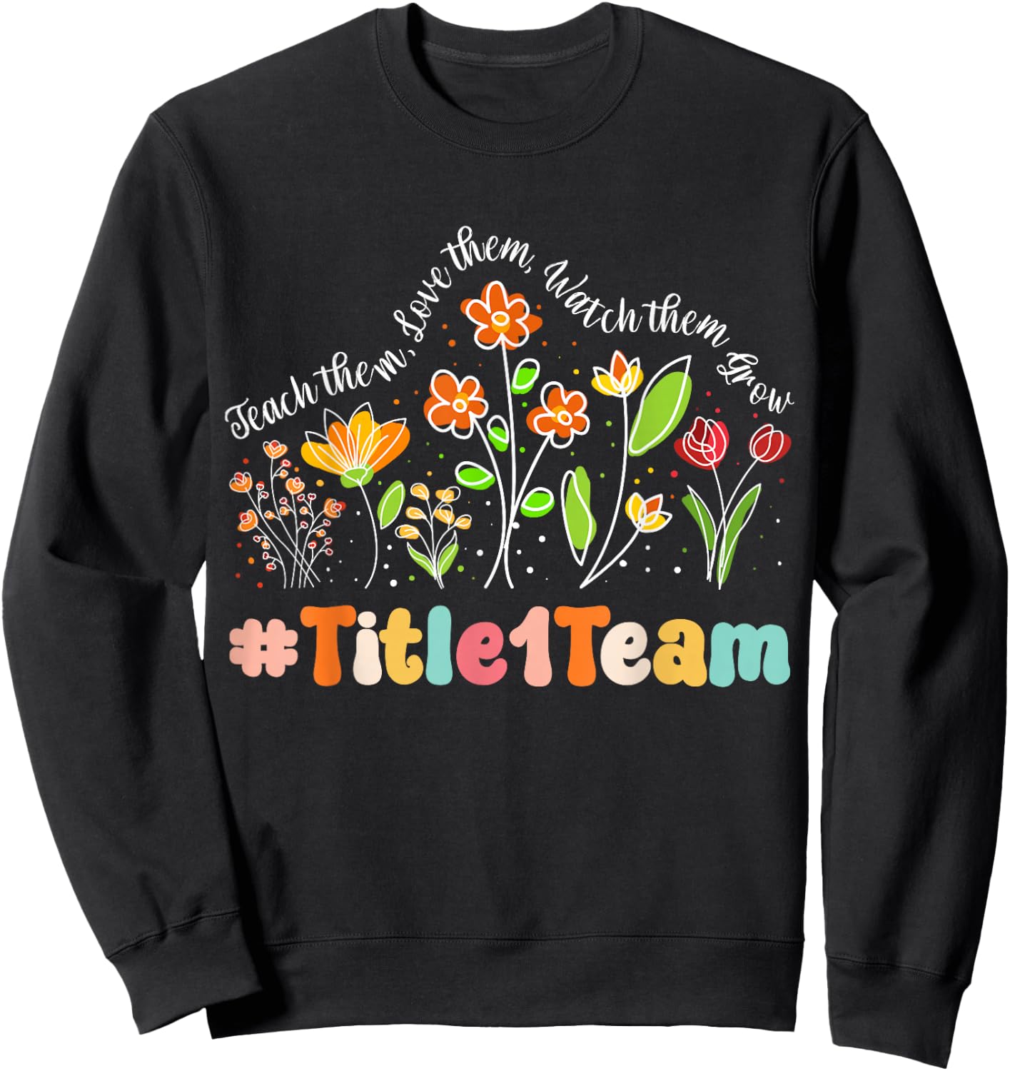 Title 1 Team Appreciation Week Teacher Back to School Men Women Kids Sweatshirt - Sweatshirt | Black
