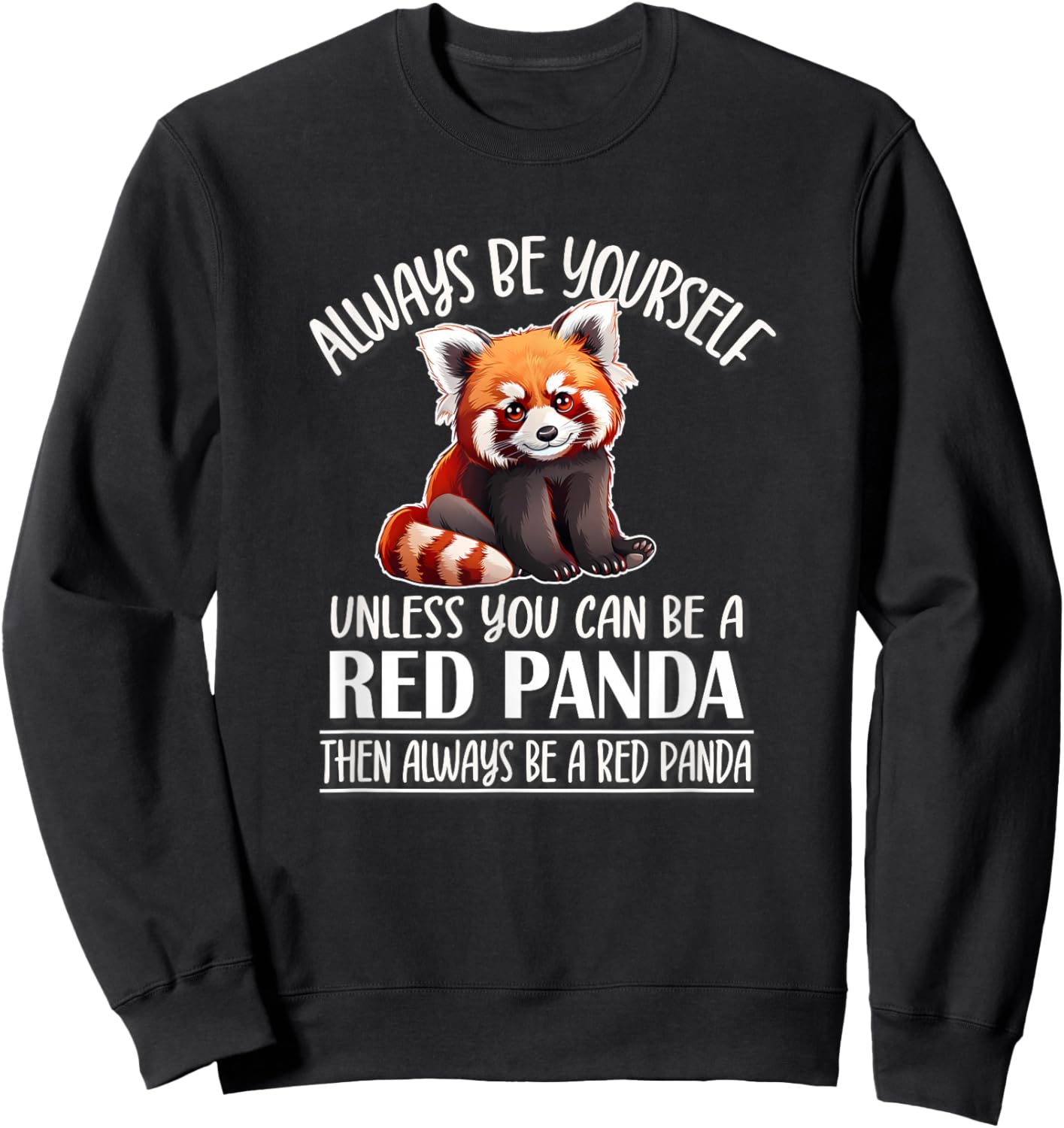 Cute Kids Girls Always Be Yourself Red Panda Lover Sweatshirt - Sweatshirt | Black