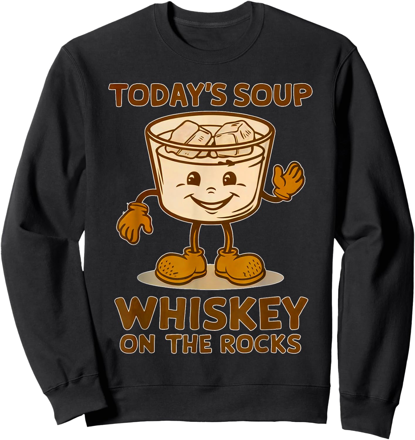 Today's Soup Whiskey On The Rocks Funny Whisky Sweatshirt - Sweatshirt | Black