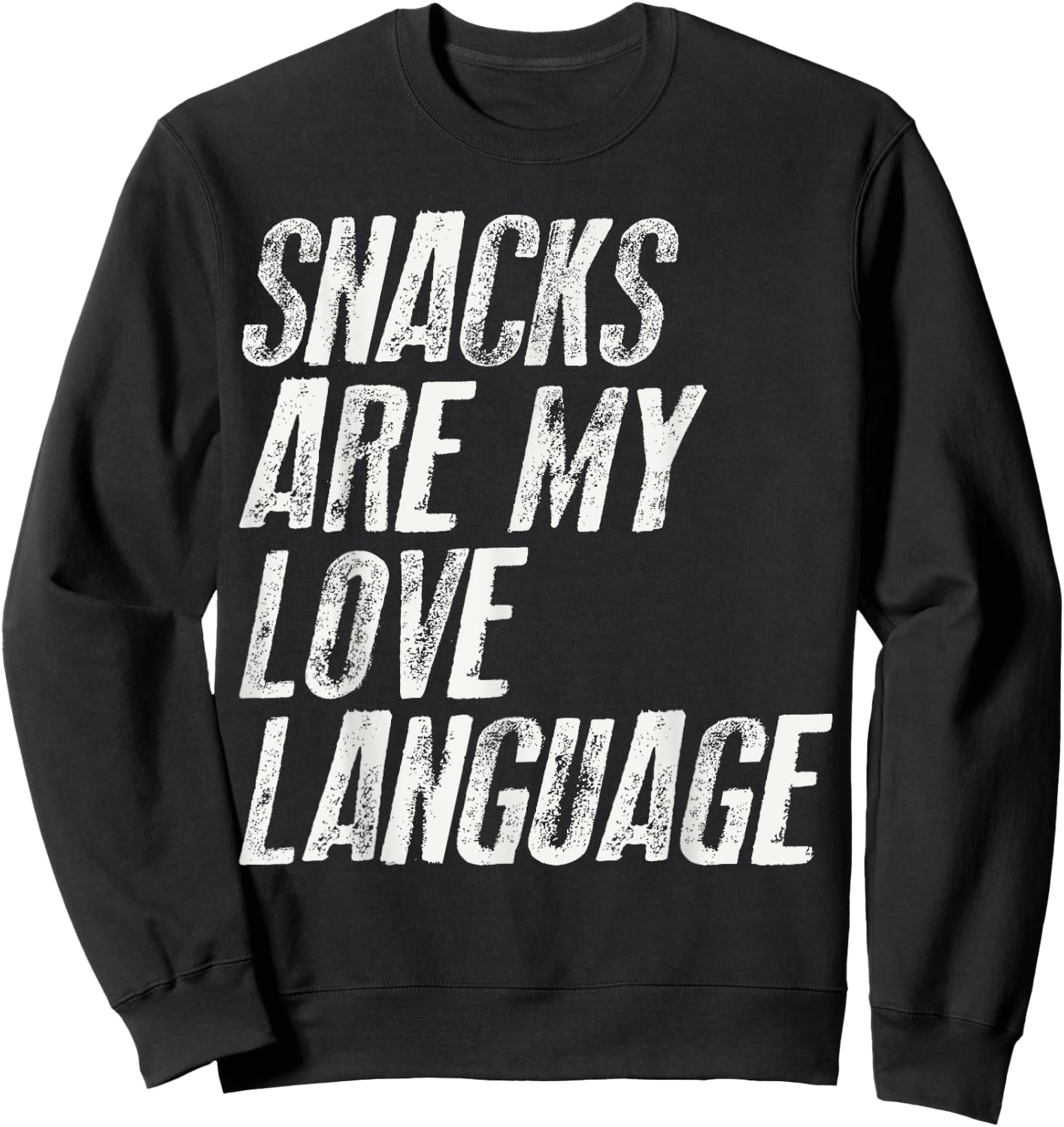 Snacks are my love language. For snacks Food Lover Fast Sweatshirt - Sweatshirt | Black