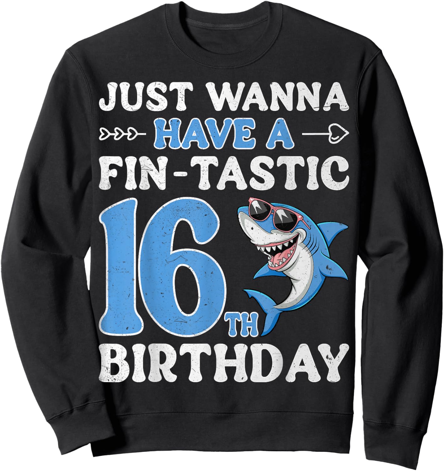 Just Wanna Have A Fin Tastic 16th Birthday - Pun Shark Lover Sweatshirt - Sweatshirt | Black