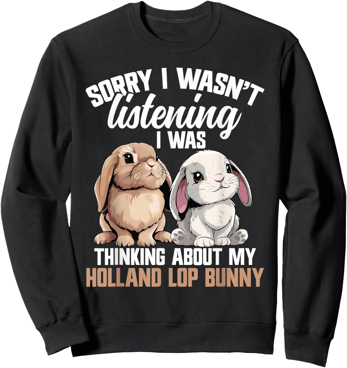 Holland Lop Bunny Food Bunny Costume Holland Lop Bunny Sweatshirt - Sweatshirt | Black