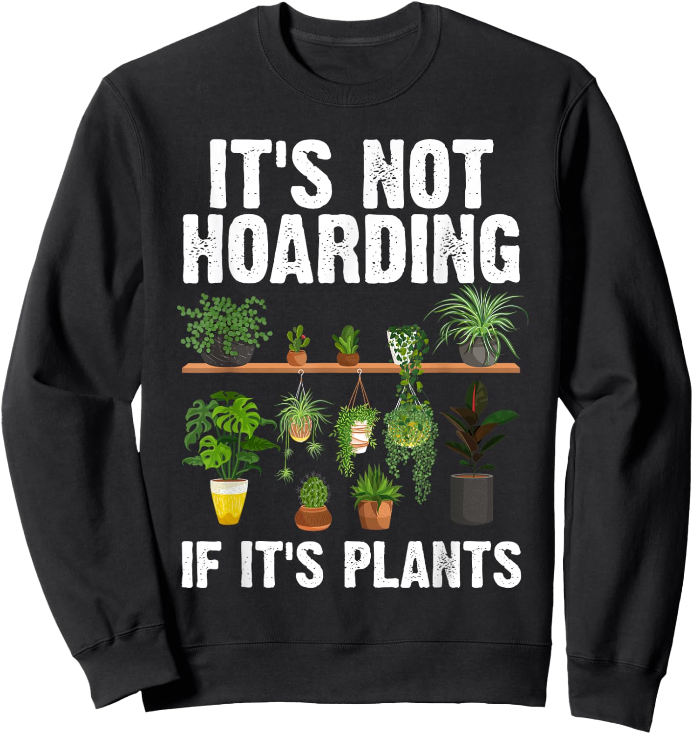 Funny Gardening Design Women Gardener Plant Lover Sweatshirt - Sweatshirt | Black