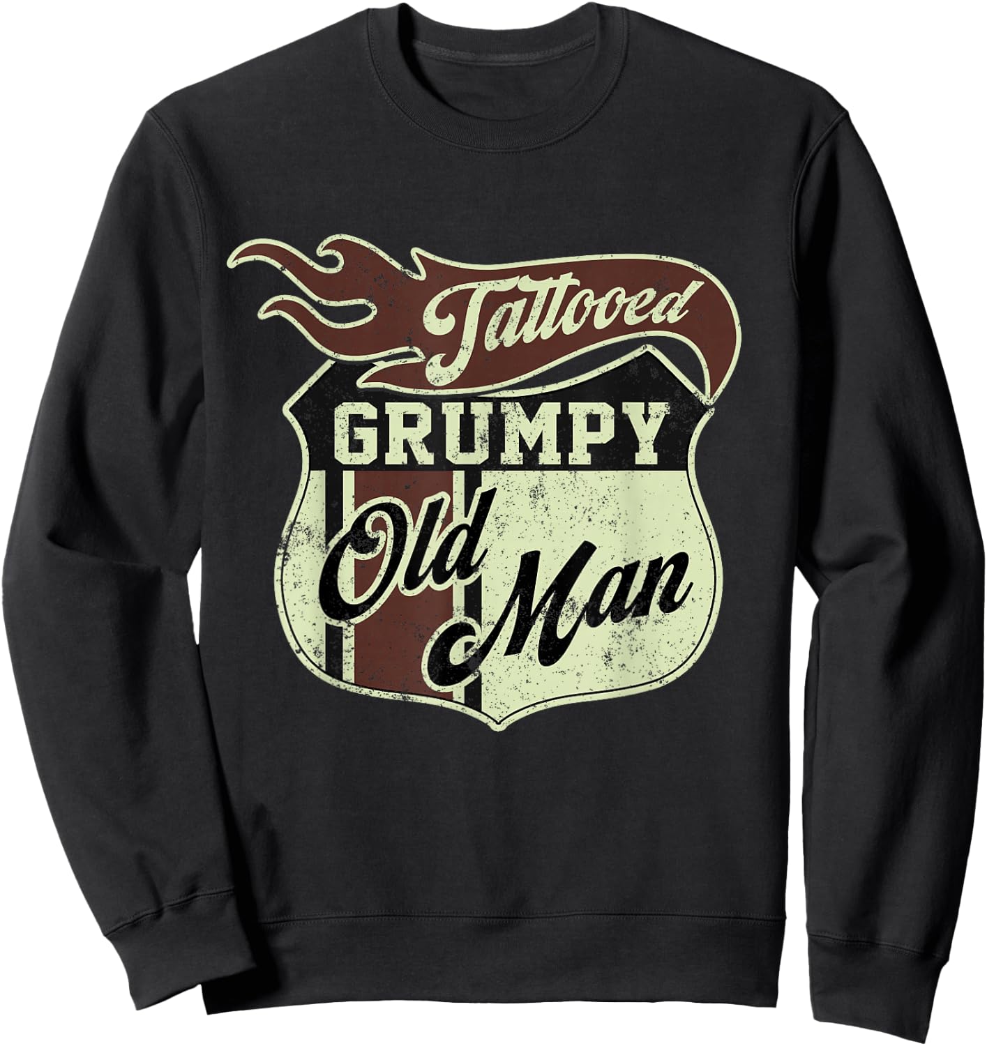 Tattooed Grumpy Old Man Saying Tattoo Vintage Sweatshirt - Sweatshirt | Black